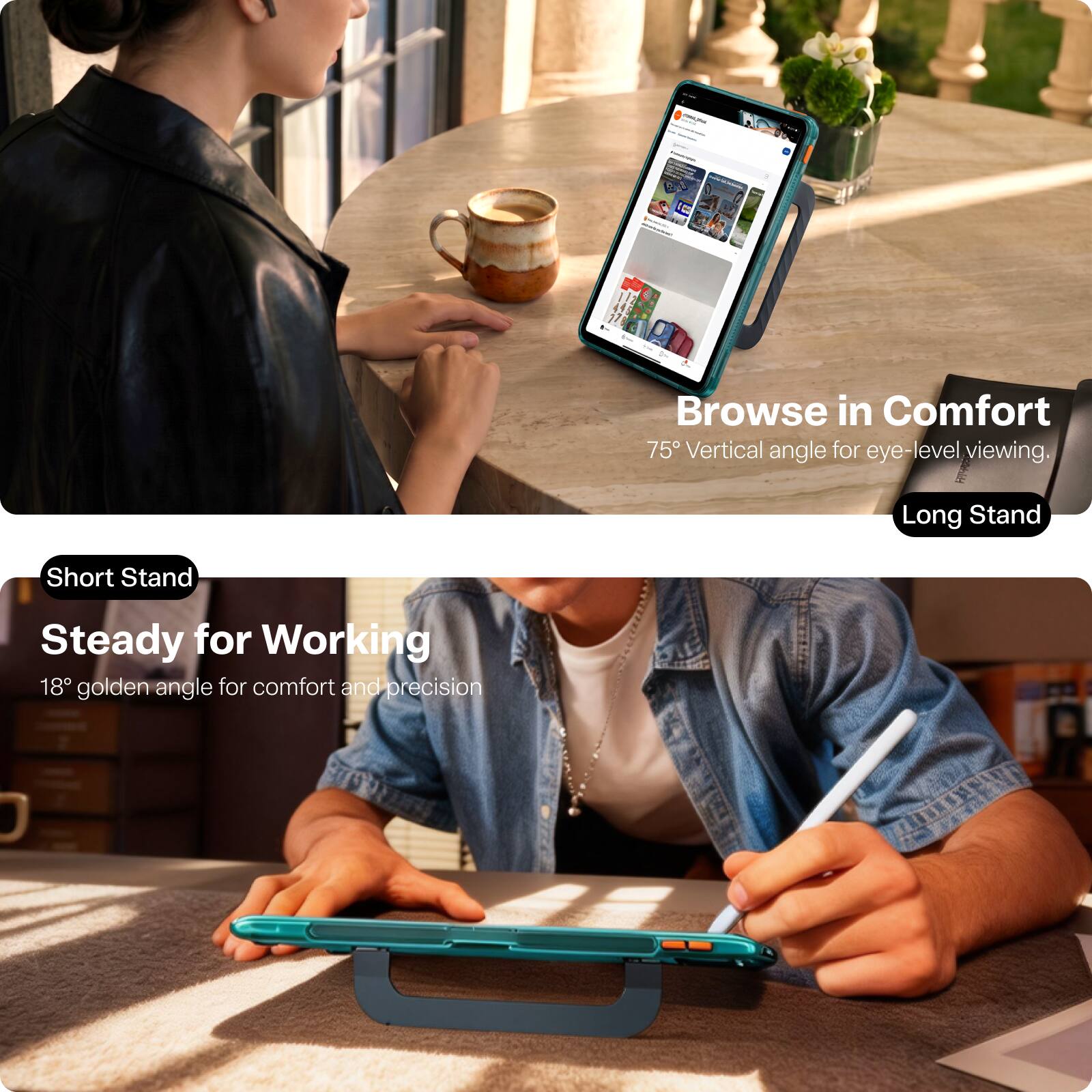 Browse in Comfort  
75° Vertical angle for eye-level viewing.  
Long Stand  

Short Stand  
Steady for Working  
18° golden angle for comfort and precision