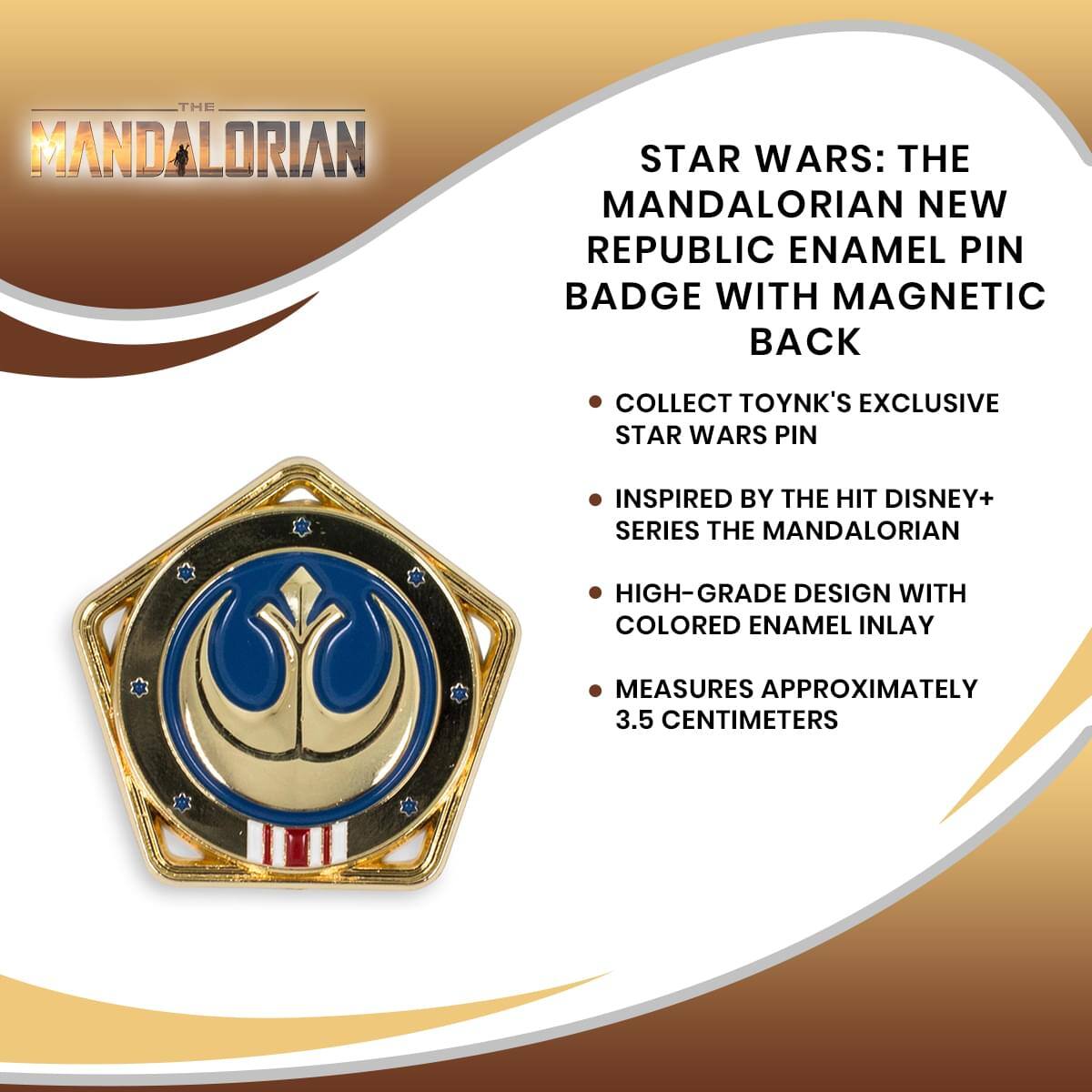 **STAR WARS: THE MANDALORIAN NEW REPUBLIC ENAMEL PIN BADGE WITH MAGNETIC BACK**

- COLLECT TOYNK'S EXCLUSIVE STAR WARS PIN
- INSPIRED BY THE HIT DISNEY+ SERIES THE MANDALORIAN
- HIGH-GRADE DESIGN WITH COLORED ENAMEL INLAY
- MEASURES APPROXIMATELY 3.5 CENTIMETERS