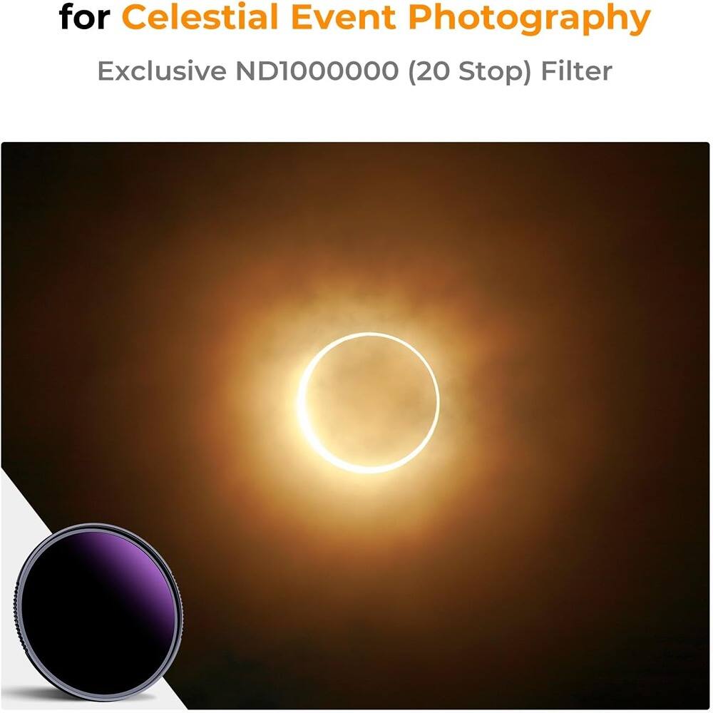 for Celestial Event Photography  
Exclusive ND1000000 (20 Stop) Filter