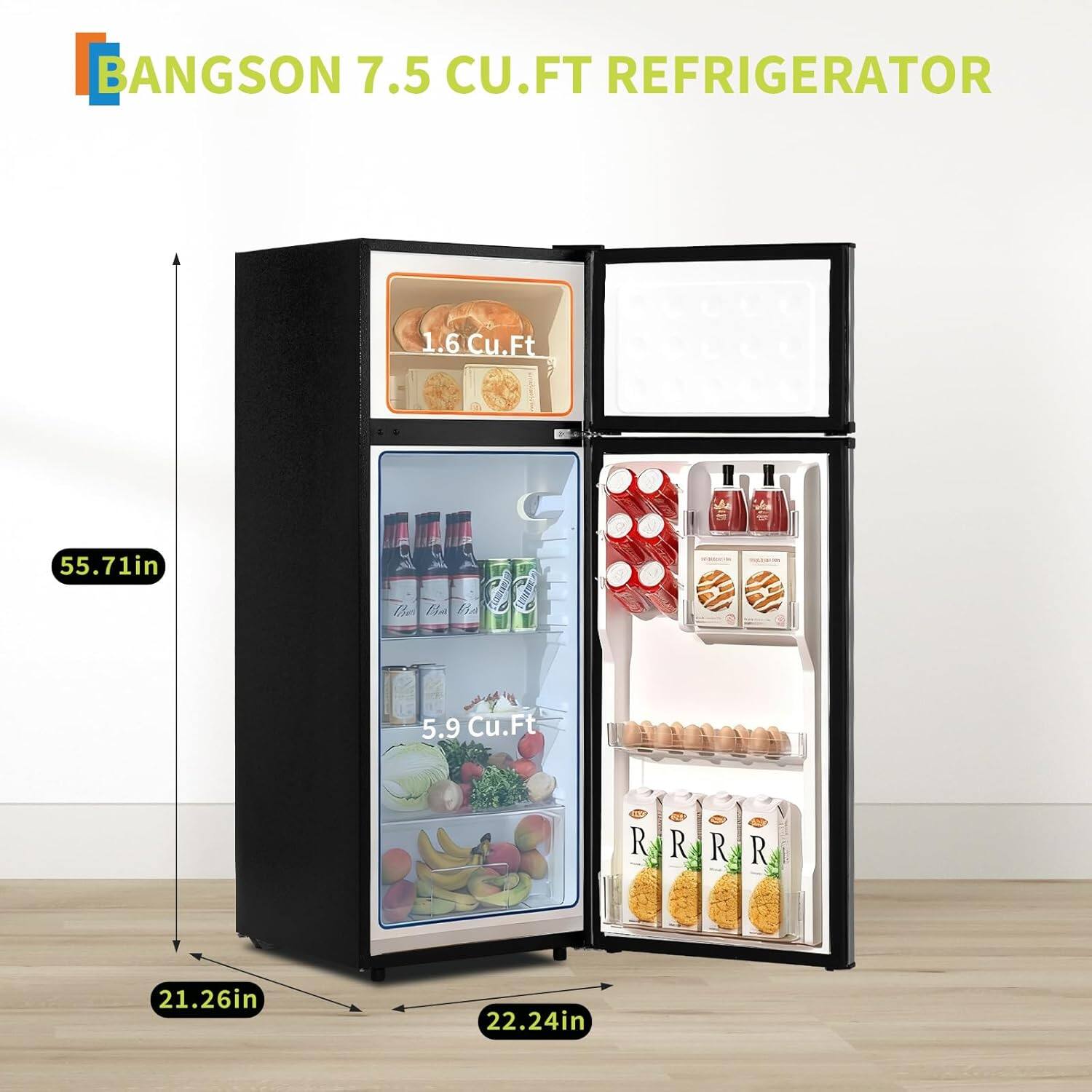 BANGSON 7.5 CU.FT REFRIGERATOR

1.6 Cu.Ft

55.71in

5.9 Cu.Ft

21.26in

22.24in