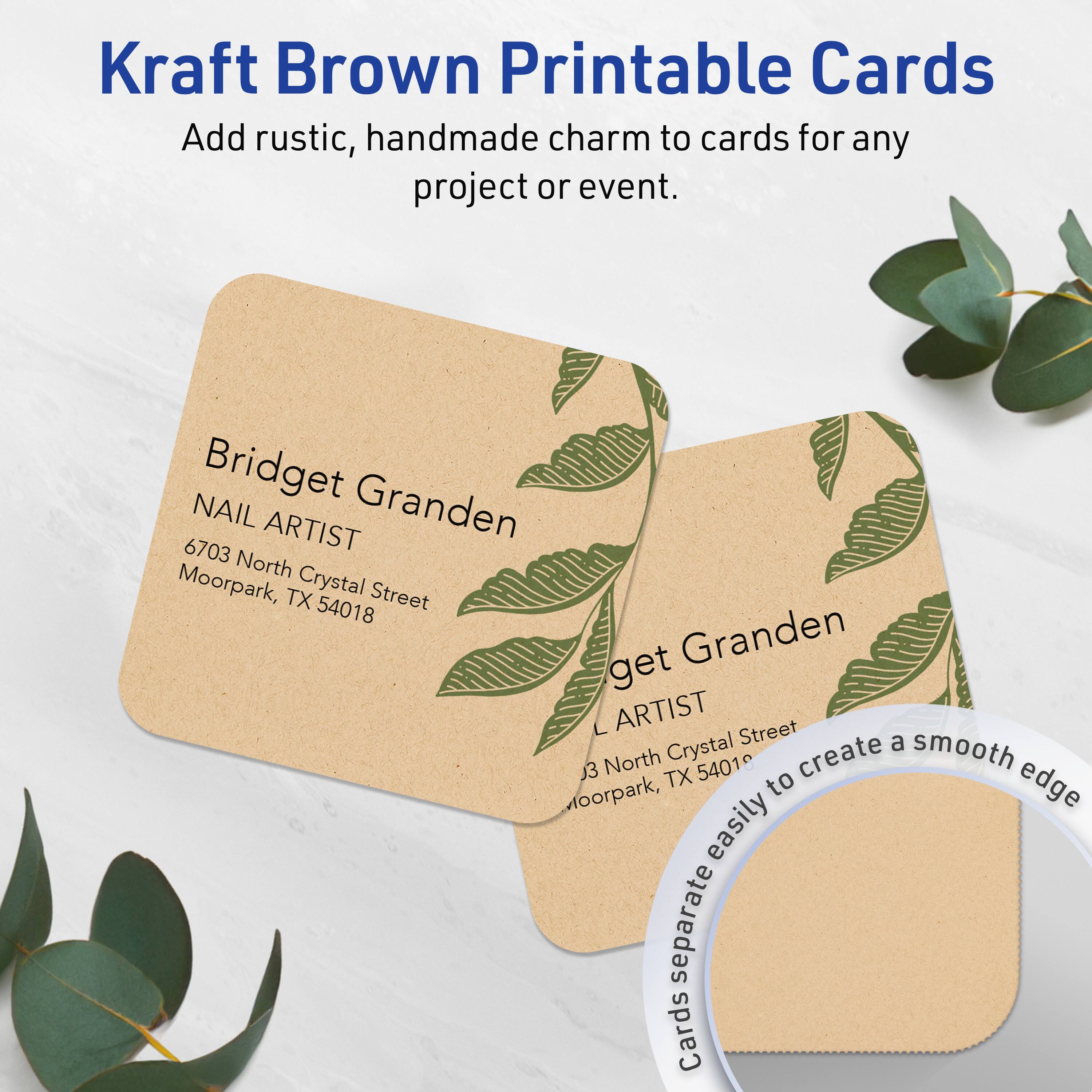 Kraft Brown Printable Cards

Add rustic, handmade charm to cards for any project or event.

Bridget Granden  
NAIL ARTIST  
6703 North Crystal Street  
Moorpark, TX 54018

get Granden  
NAIL ARTIST  
6703 North Crystal Street  
Moorpark, TX 54018

Cards separate easily to create a smooth edge.