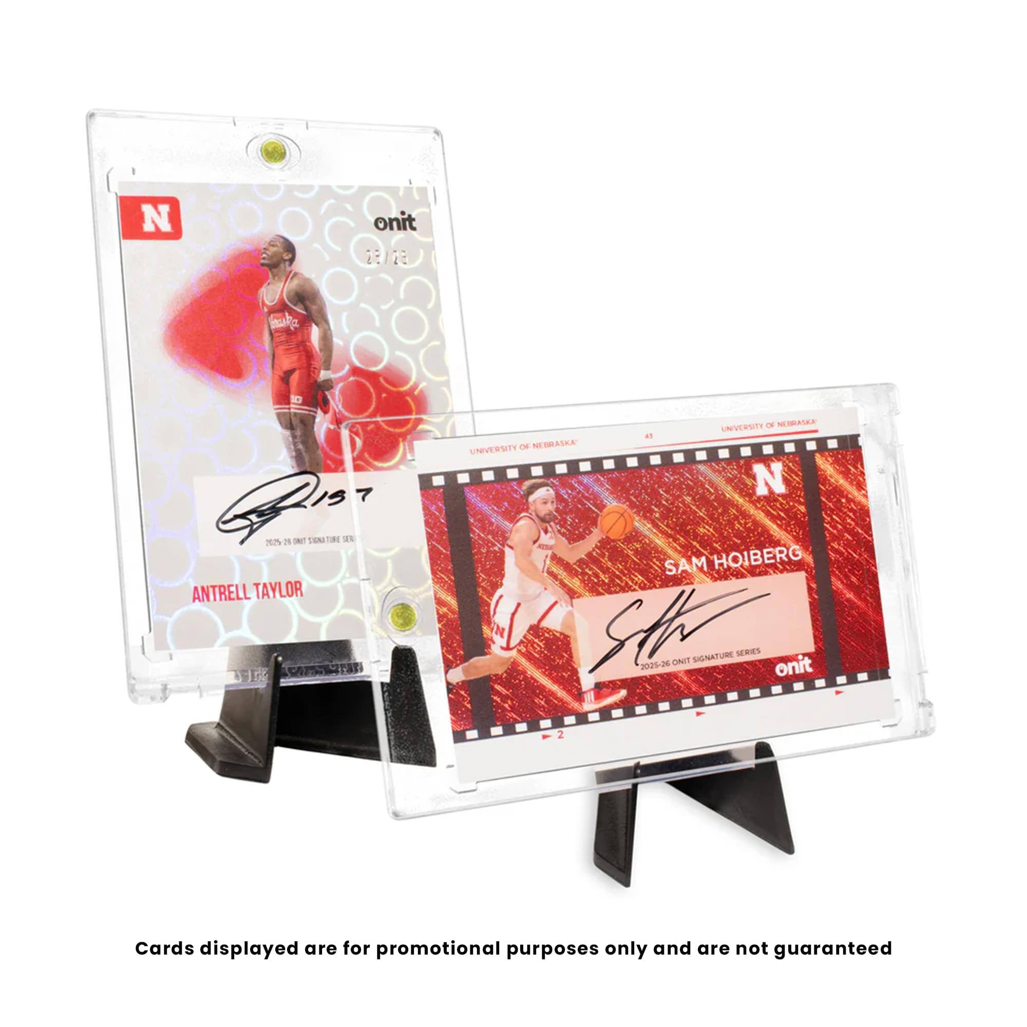 N onit E 28 Sla Pr  
H IN TONTRE E ANTRELL TAYLOR  
UNIVERSITY OF NEBRASKA - NEBRASKA  
NEDRASKR UNIVERSITY  
SAM HOIBERG  
2023-24 ONIT SIGNATURE SERIES  
onit 2  
Cards displayed are for promotional purposes only and are not guaranteed