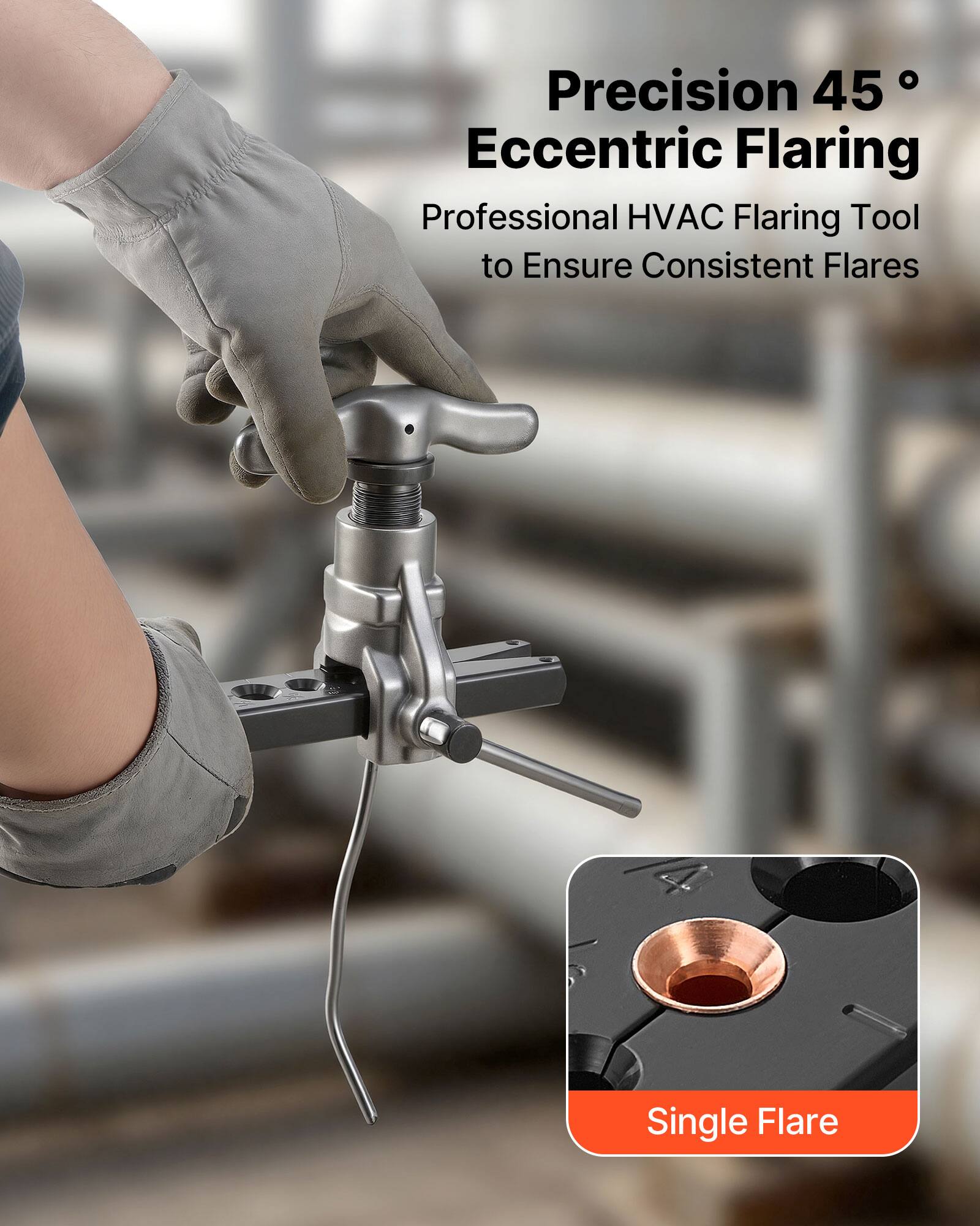 Precision 45° Eccentric Flaring  
Professional HVAC Flaring Tool to Ensure Consistent Flares  
Single Flare