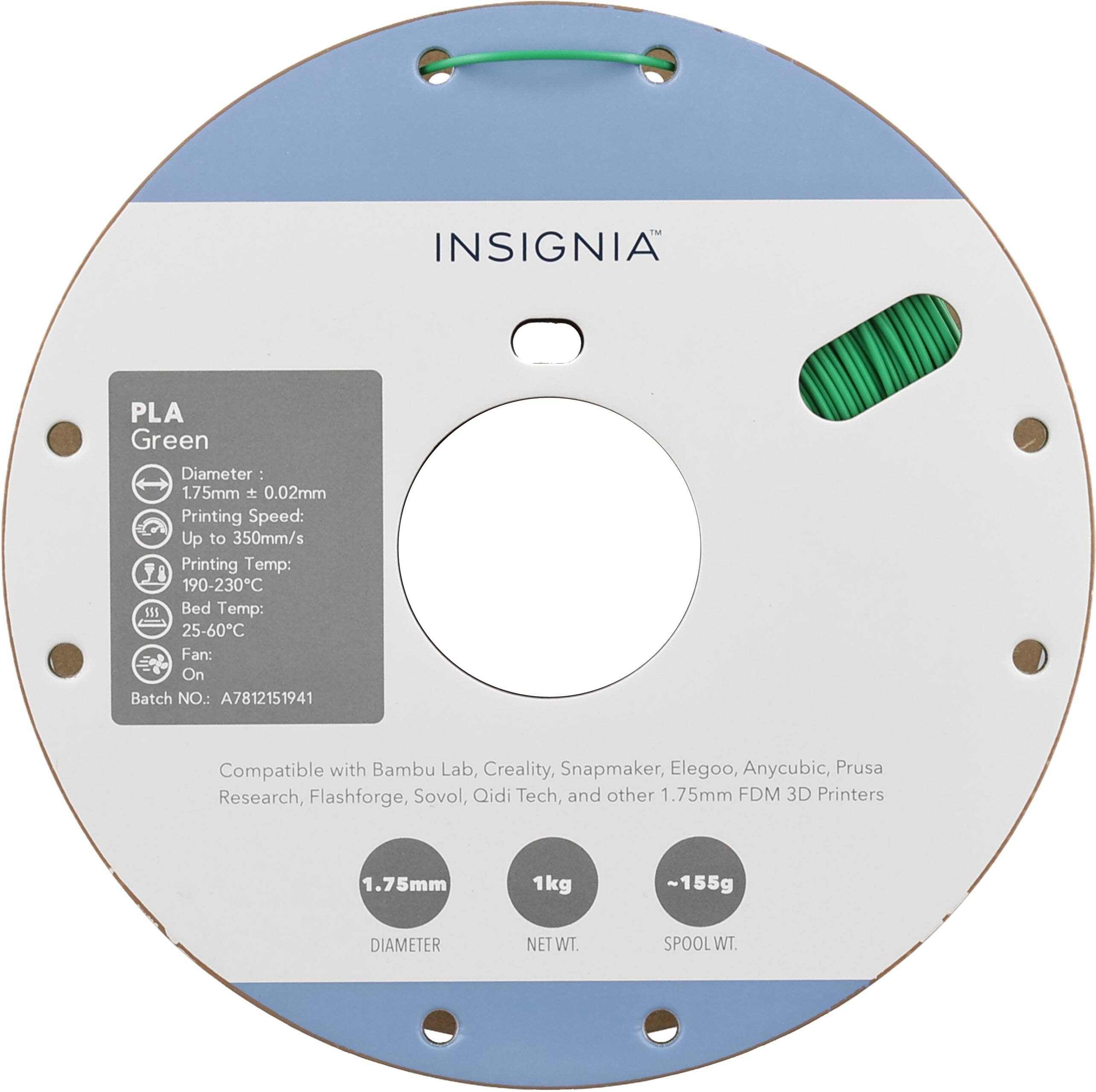M INSIGNIA PLA Green  
Diameter: 1.75mm ± 0.02mm  
Printing Speed: Up to 350mm/s  
Printing Temp: 190-230°C  
Bed Temp: 25-60°C  
Fan: On  
Batch NO.: A7812151941  
Compatible with Bambu Lab, Creality, Snapmaker, Elegoo, Anycubic, Prusa Research, Flashforge, Sovol, Qidi Tech, and other 1.75mm FDM 3D Printers  
1.75mm  
DIAMETER  
NET WT. 1kg  
SPOOL WT. ~155g