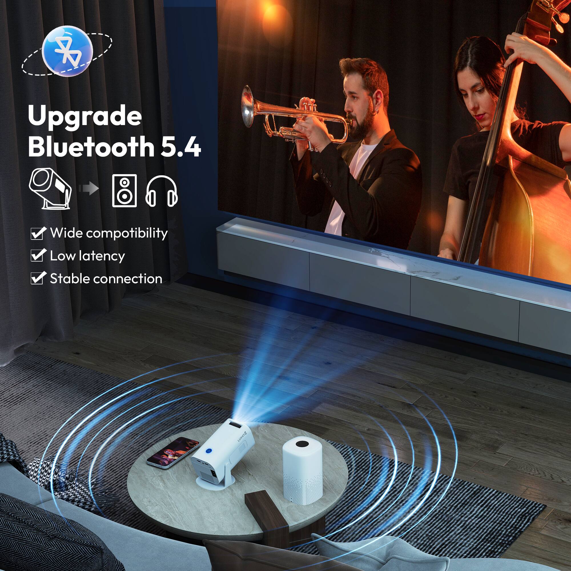 Upgrade Bluetooth 5.4

- Wide compatibility
- Low latency
- Stable connection