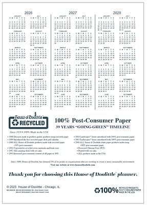 2026 2027 2028  
House of Doolittle  
100% Post-Consumer Paper  
39 Years "Going-Green" Timeline  
USA  
1048 THP  
1000 ALL IM 100  
190  

Thank you for choosing this House of Doolittle planner.  

© 2025 House of Doolittle - Chicago, IL  

---

House of Doolittle  
100% Recycled  
100% Post-Consumer Paper  
39 Years "Going-Green" Timeline  

Since 1979 - 100% Made in the USA  
- 1981: Introduced first recycled paper desk calendar  
- 1983: Introduced first recycled paper desk calendar  
- 1985: All products made with recycled paper  
- 1987: Introduced first recycled paper desk calendar  
- 1989: Introduced first recycled paper desk calendar  
- 1991: Introduced first recycled paper desk calendar  
- 1993: Introduced first recycled paper desk calendar  
- 1995: Introduced first recycled paper desk calendar  
-