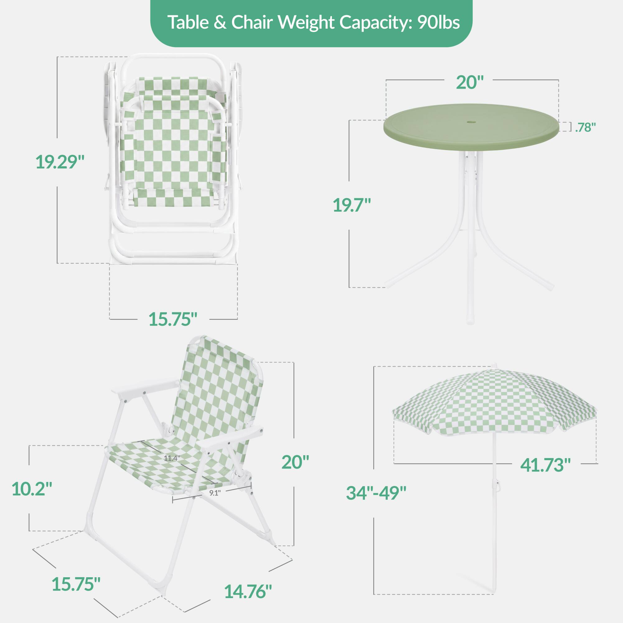 Table & Chair Weight Capacity: 90lbs

- Table Diameter: 20"
- Table Height: 1.78"
- Table Base Width: 19.7"
- Table Base Depth: 19.29"
- Table Base Height: 15.75"

- Chair Seat Width: 20"
- Chair Seat Depth: 15.75"
- Chair Back Height: 11.4"
- Chair Armrest Height: 9.1"
- Chair Height: 10.2"
- Chair Width: 14.76"

- Umbrella Height: 34"-49"
- Umbrella Diameter: 41.73"