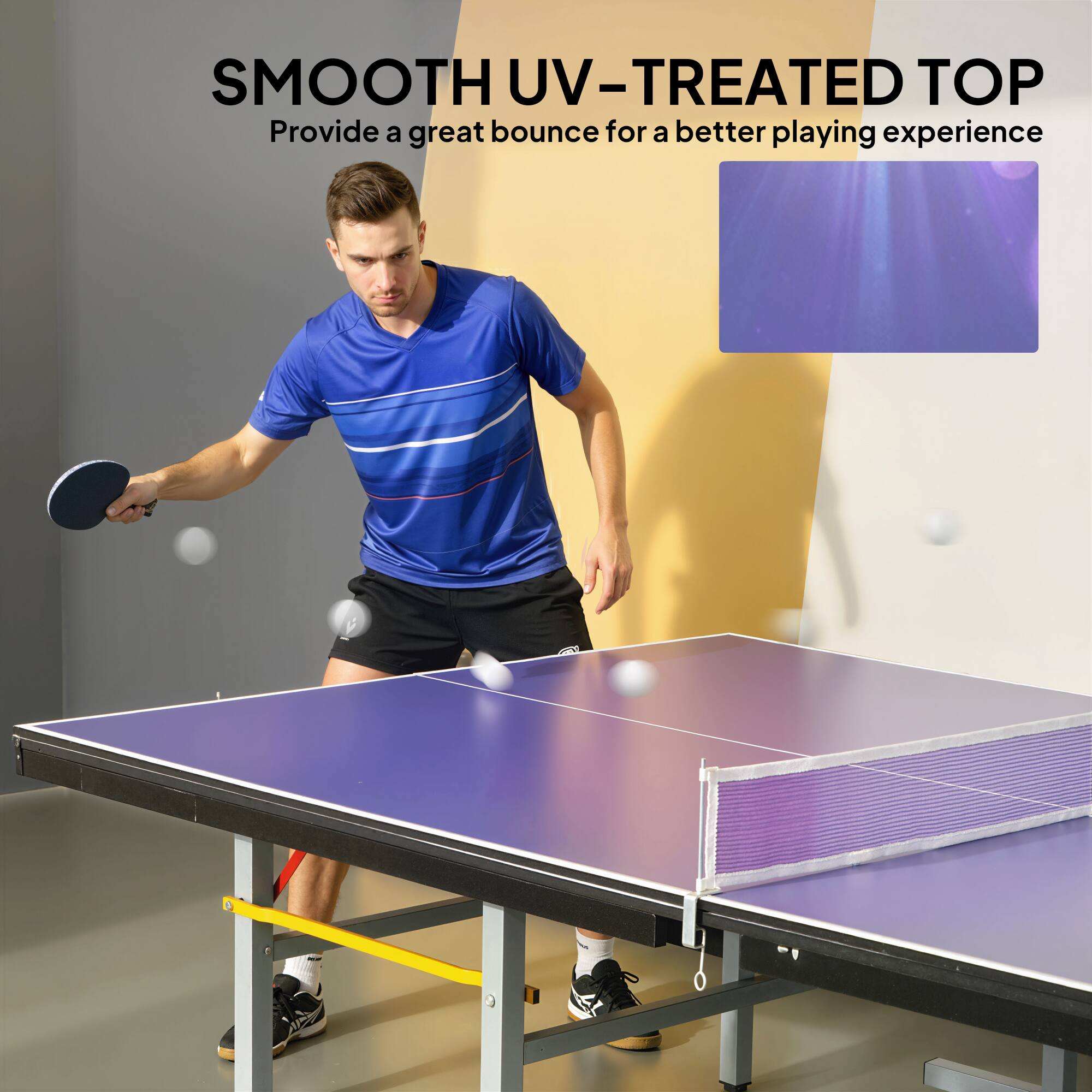 SMOOTH UV-TREATED TOP  
Provide a great bounce for a better playing experience