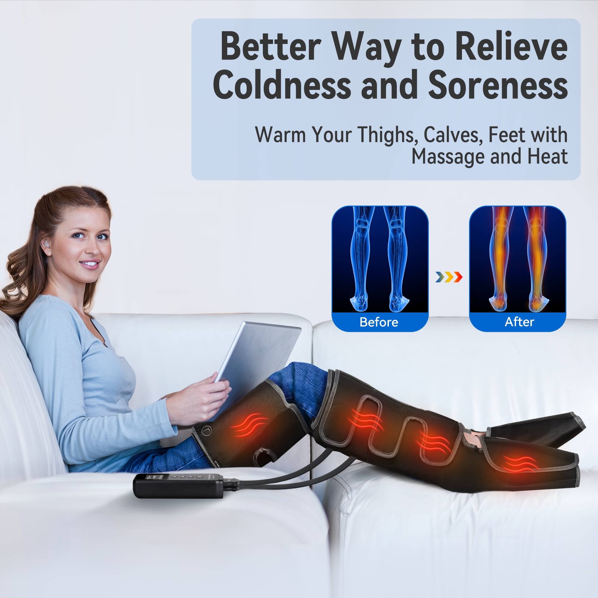 Better Way to Relieve Coldness and Soreness  
Warm Your Thighs, Calves, Feet with Massage and Heat  
Before  
After  
ACE