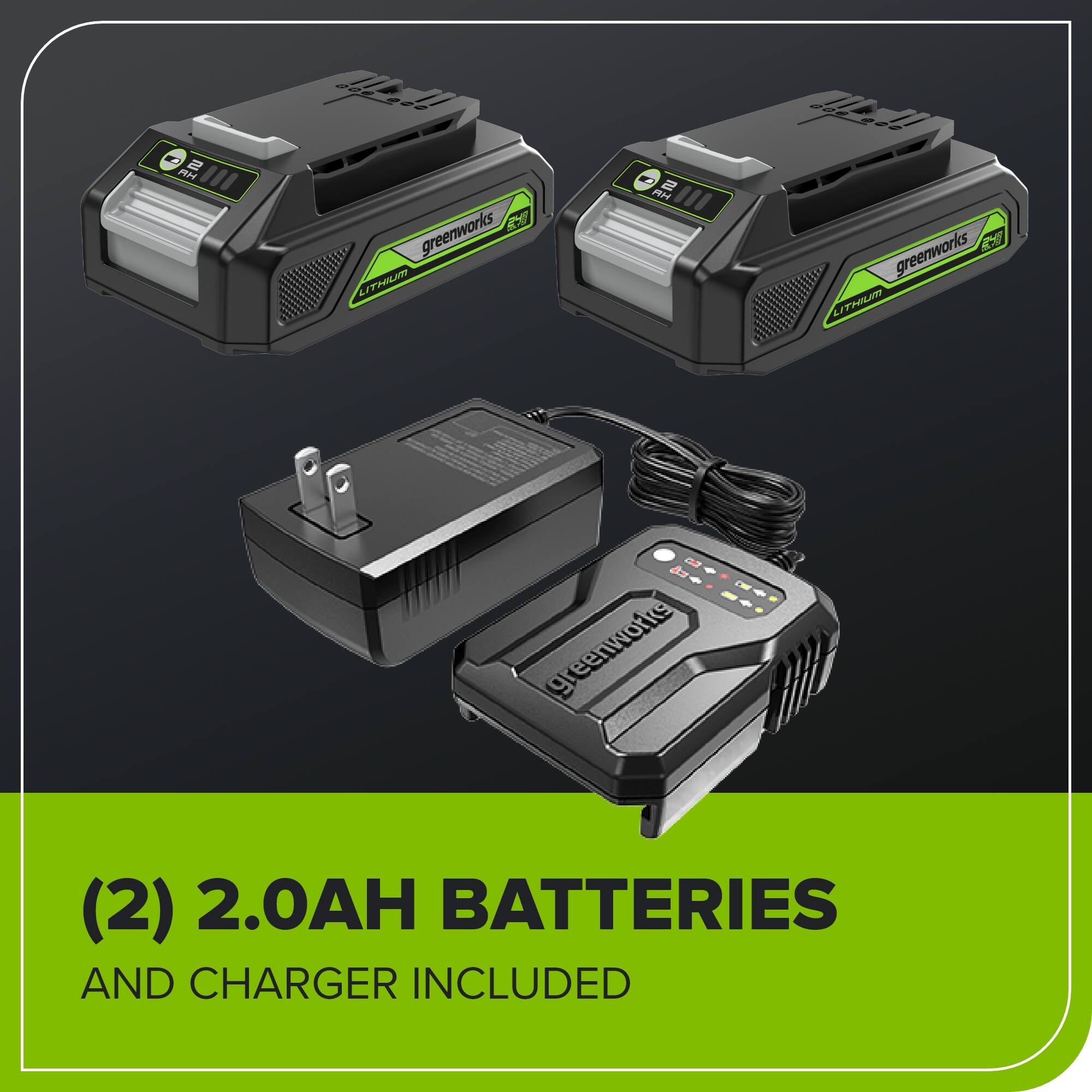 0121 Rd C greenworks LIPHILIT RM " 0223000 d greenworks LTHLAT greenworks (2) 2.0AH BATTERIES AND CHARGER INCLUDED