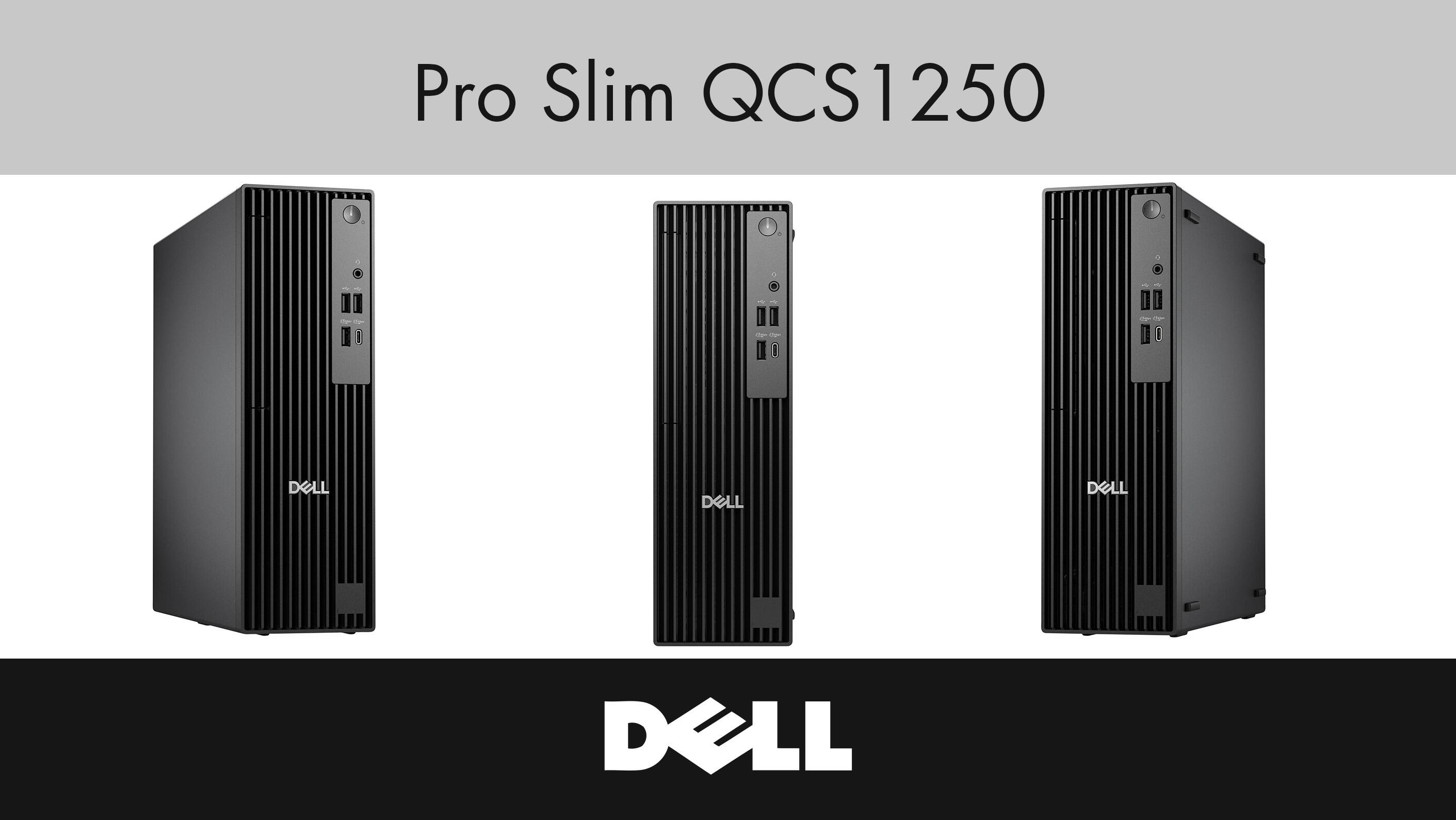Pro Slim QCS1250  
DELL  
DELL  
DELL