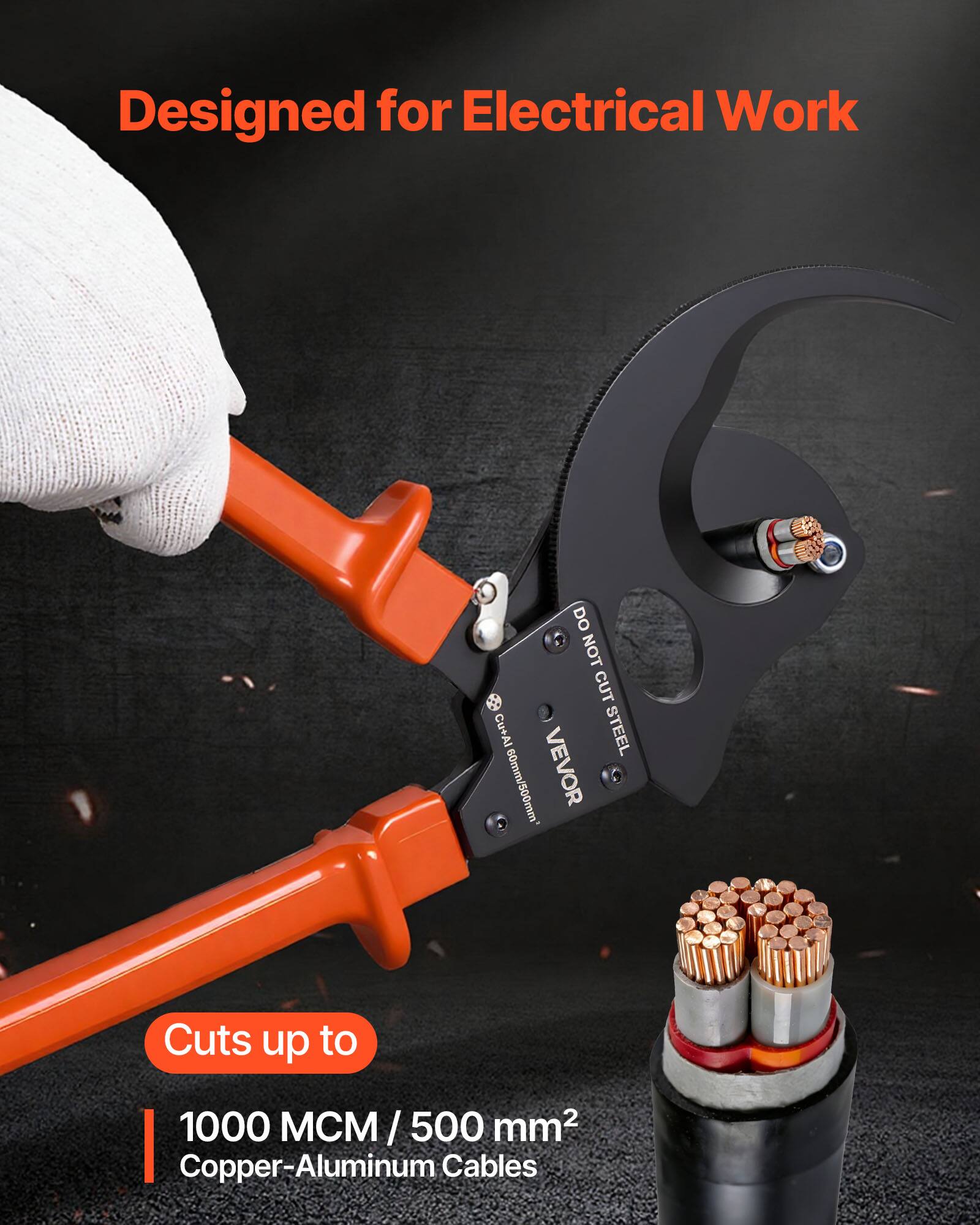 Designed for Electrical Work

DO NOT CUT Cu+Al STEEL

60mm/500mm

VEVOR

Cuts up to 1000 MCM/500 mm²

Copper-Aluminum Cables
