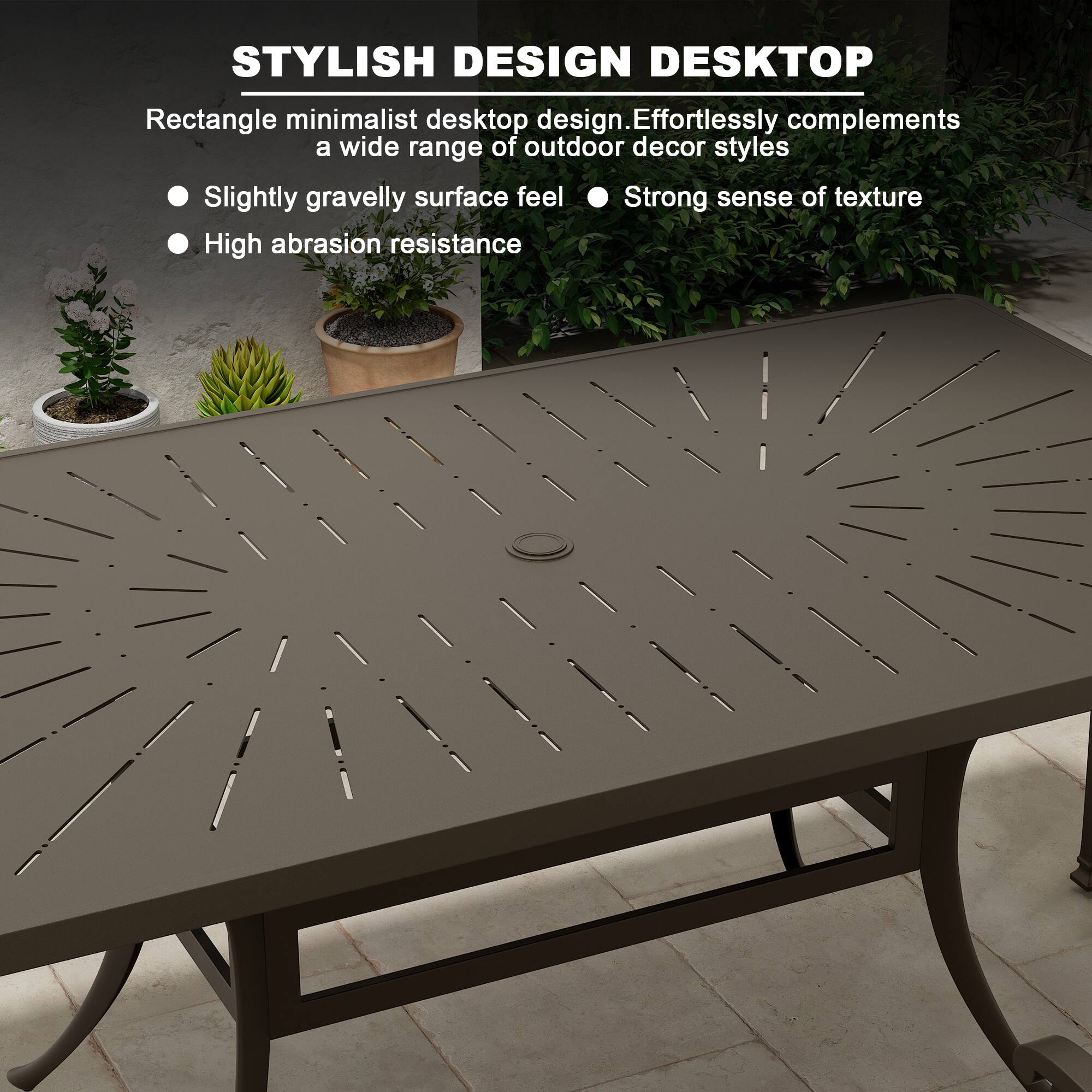 **STYLISH DESIGN DESKTOP**

Rectangle minimalist desktop design. Effortlessly complements a wide range of outdoor decor styles.

- Slightly gravelly surface feel
- High abrasion resistance
- Strong sense of texture