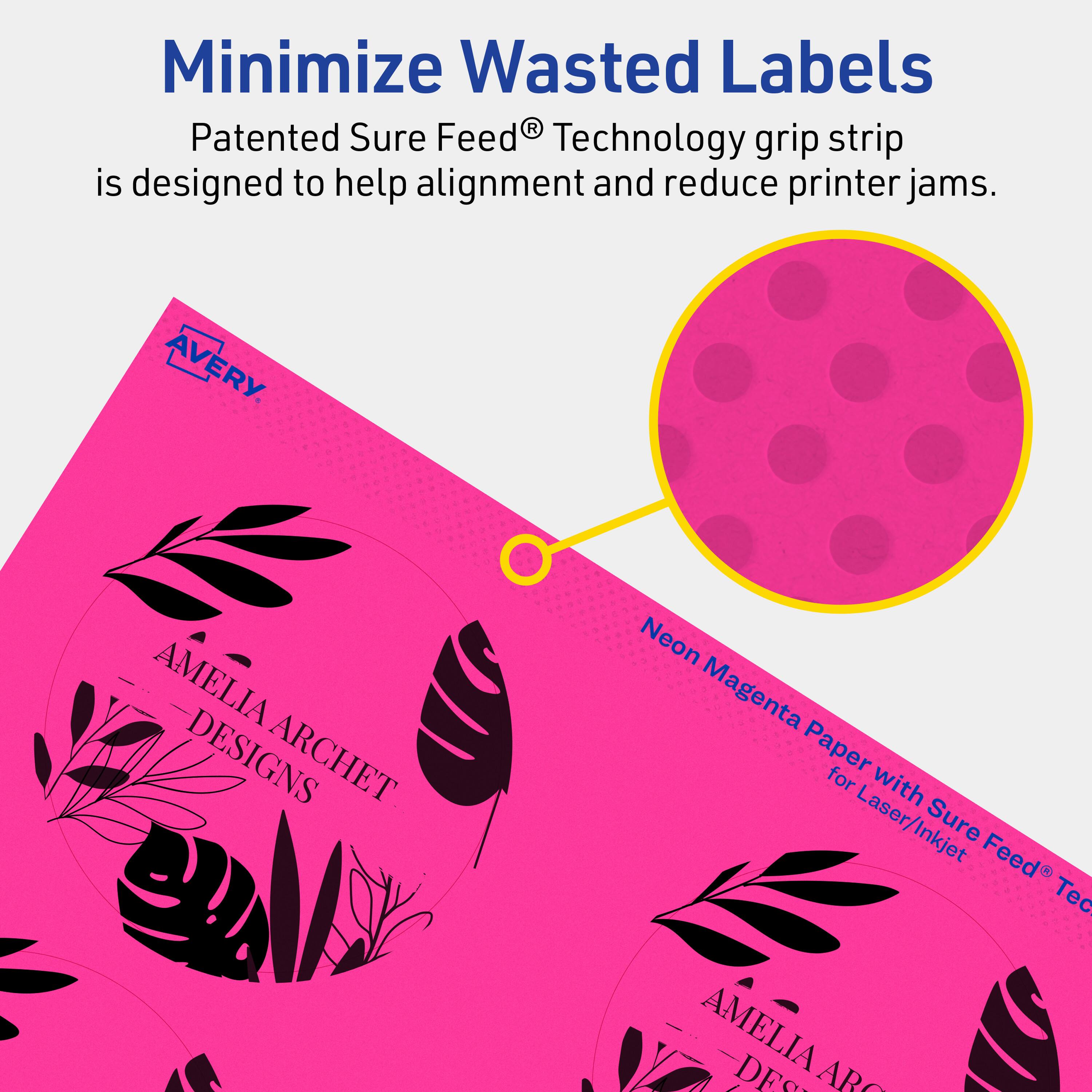 Minimize Wasted Labels

Patented Sure Feed® Technology grip strip is designed to help alignment and reduce printer jams.

AVERY

AMELIA ARCHET DESIGNS

Neon Magenta Paper for Laser/Inkjet Sure Feed® Technology