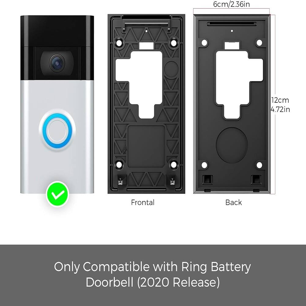 6cm/2.36in  
12cm/4.72in  

Frontal  
Back  

Only Compatible with Ring Battery Doorbell (2020 Release)