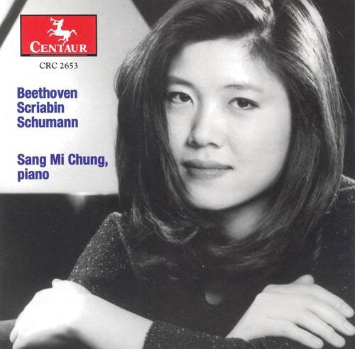 CENTAUR CRC 2653  
Beethoven  
Scriabin  
Schumann  
Sang Mi Chung, piano
