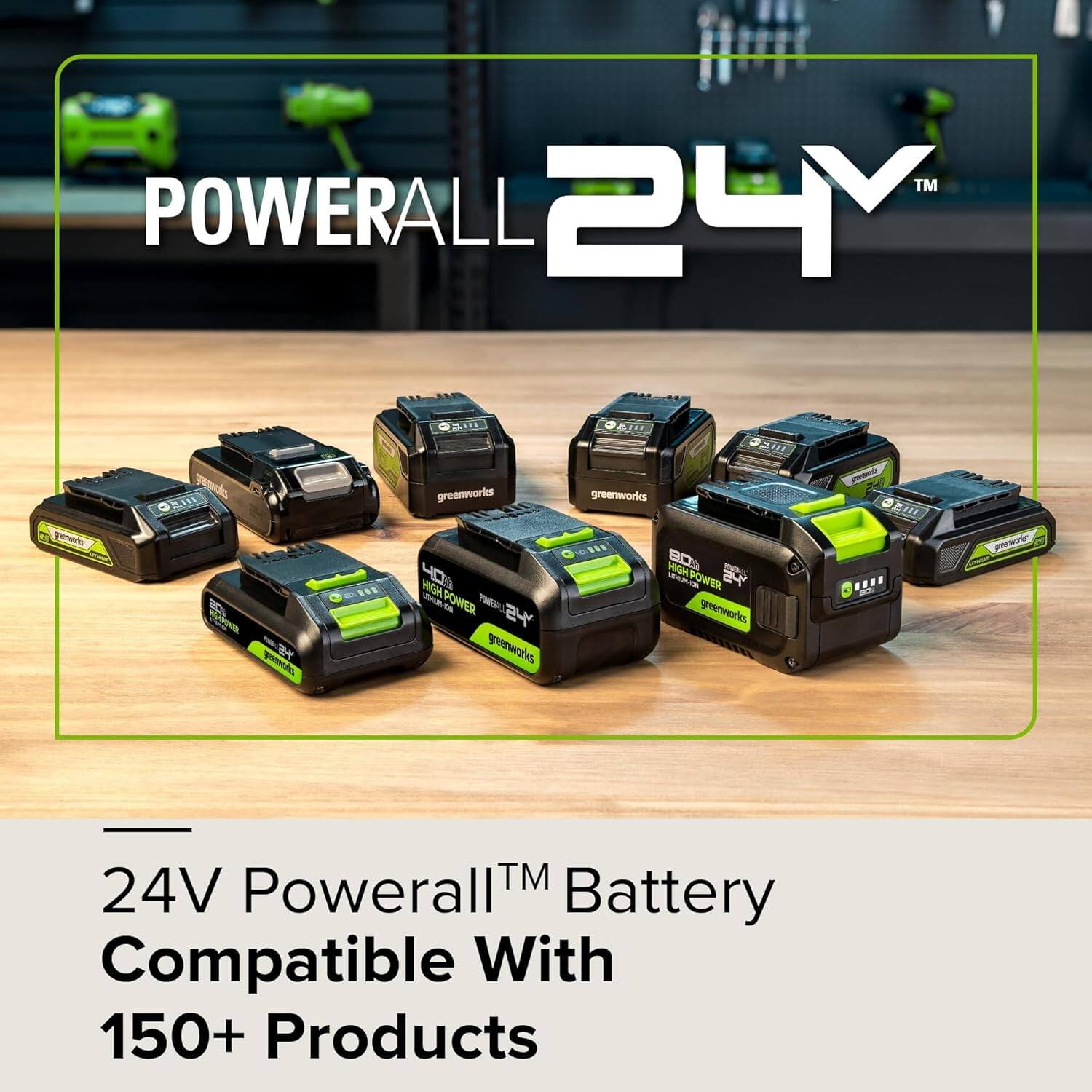 Sure, here is the corrected and grouped text:

---

**POWERALL 24V™**

---

**24V Powerall™ Battery Compatible With 150+ Products**

---

**greenworks**

**HIGH POWER**

**POWERALL 24V**

---

**greenworks**

**HIGH POWER**

**POWERALL 24V**

---

**greenworks**

**HIGH POWER**

**POWERALL 24V**

---

**greenworks**

**HIGH POWER**

**POWERALL 24V**

---

**greenworks**

**HIGH POWER**

**POWERALL 24V**

---

**greenworks**

**HIGH POWER**

**POWERALL 24V**

---

**greenworks**

**HIGH POWER**

**POWERALL 24V**

---

**greenworks**

**HIGH POWER**

**POWERALL 24V**

---

**greenworks**

**HIGH POWER**

**POWERALL 24V**

---

**greenworks**

**HIGH POWER**

**POWERALL 24V**

---

**greenworks**

**HIGH POWER**

**POWERALL 24V**

---

**greenworks**

**HIGH POWER**

**POWERALL 24V**

---

**greenworks**

**HIGH POWER**

**POWERALL 2