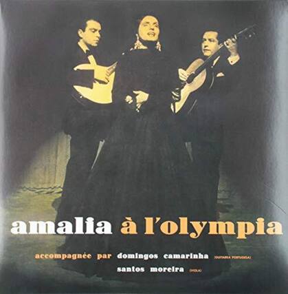 Amália à l'Olympia
accompagnée par Domingos Camarilha (GUITARRA PORTUGAISE)
Santos Moreira (VIOLA)