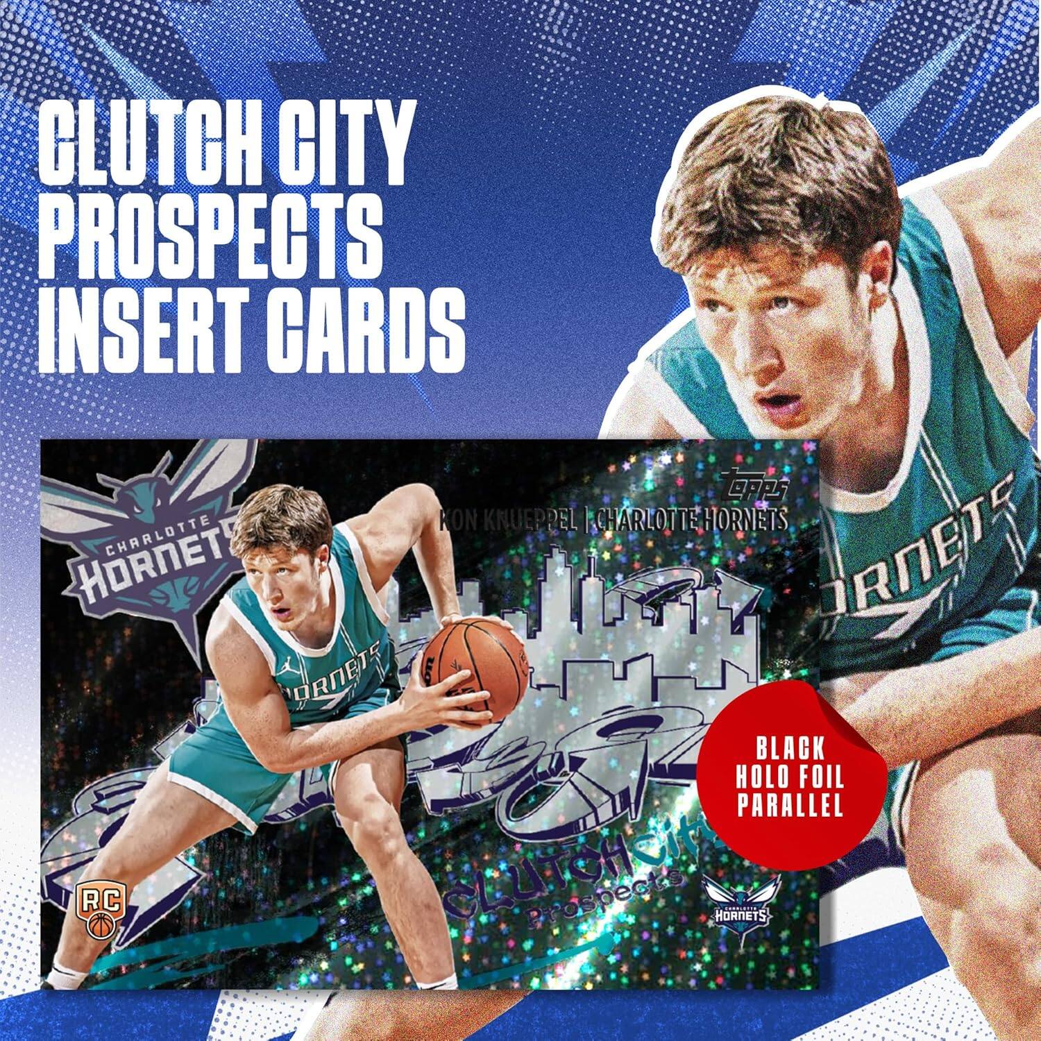 CLUTCH CITY PROSPECTS INSERT CARDS

Pp KON KNUEPREL

CHARLOTTE HORNETS

CHARLOTTE HORNETS

BLACK HOLO FOIL PARALLEL

RC

CLUTCH CITY

Prospect: HORNETS