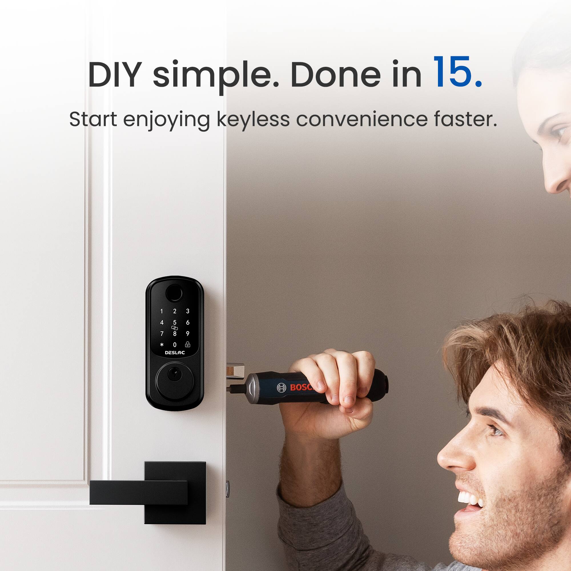 DIY simple. Done in 15. Start enjoying keyless convenience faster.