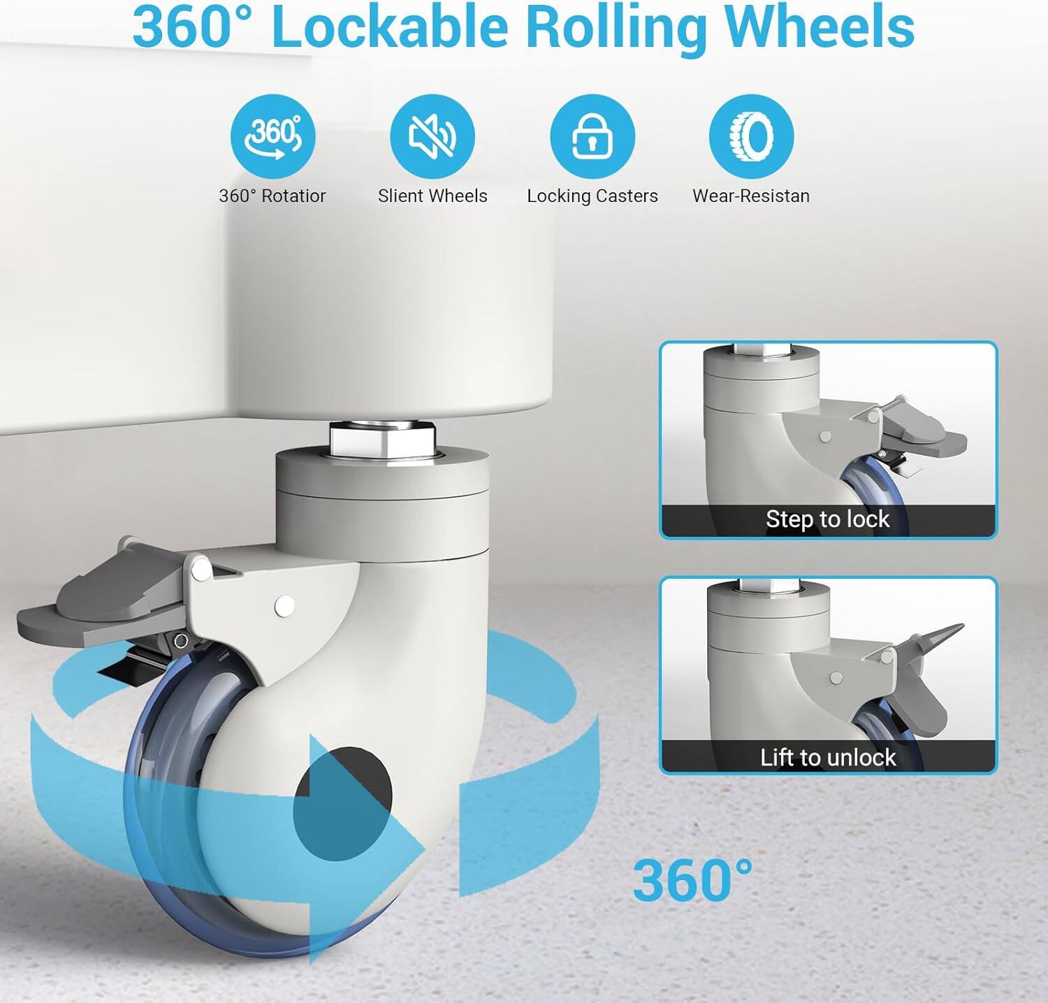 360° Lockable Rolling Wheels

- 360° Rotation
- Silent Wheels
- Locking Casters
- Wear-Resistant

Step to lock

Lift to unlock

360°