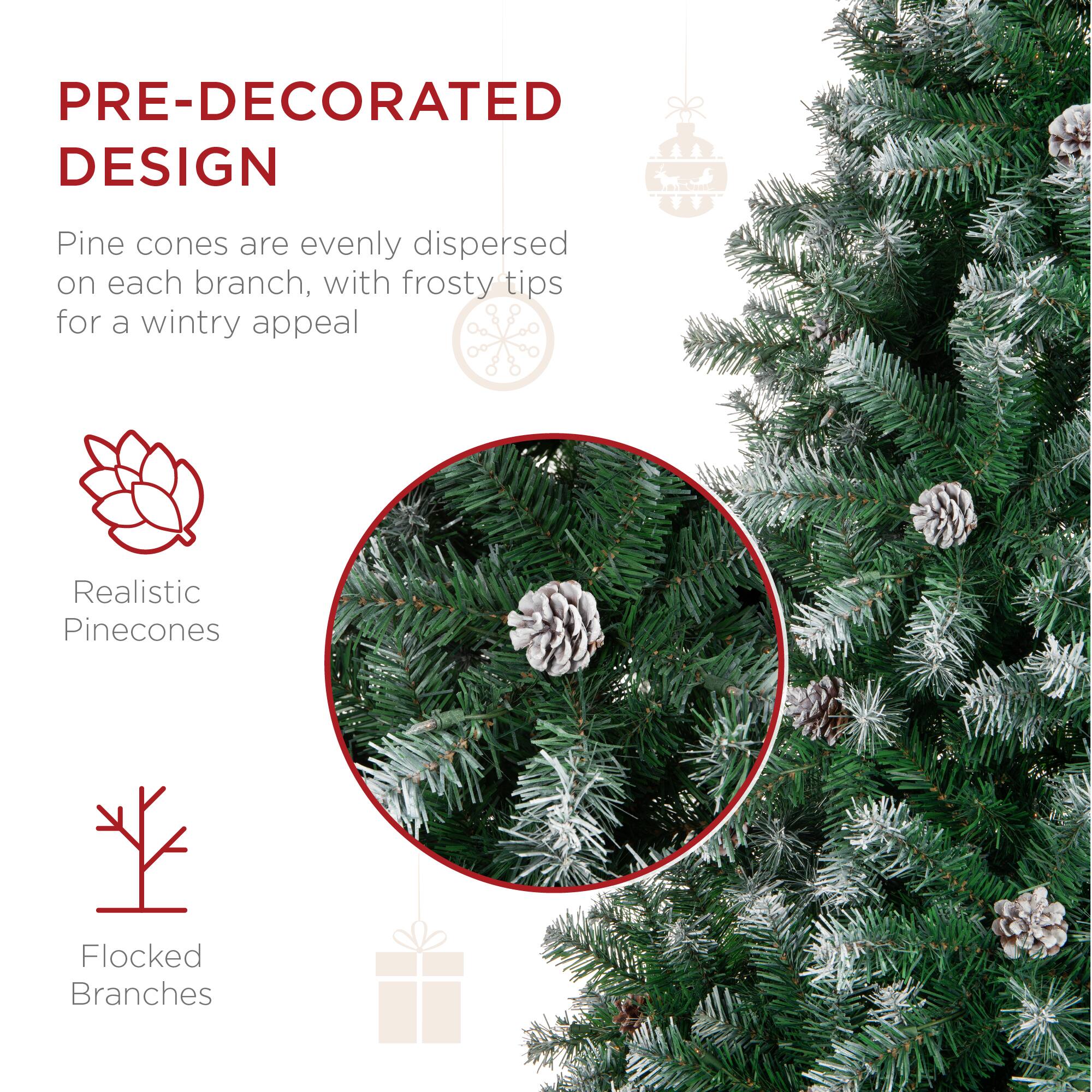PRE-DECORATED DESIGN

Pine cones are evenly dispersed on each branch, with frosty tips for a wintry appeal

Realistic Pinecones

Flocked Branches