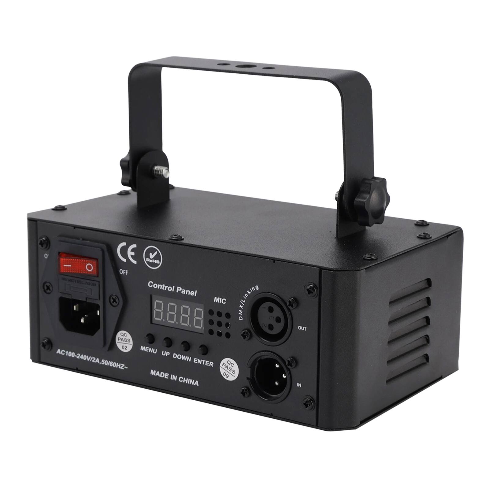 - CE RoHS OFF Control Panel MIC DMX/Linking QC PASS 02 MENU UP AC100-240V/2A,50/60HZ~ DOWN ENTER PASS QC MADE IN 09 CHINA
- OUT IN