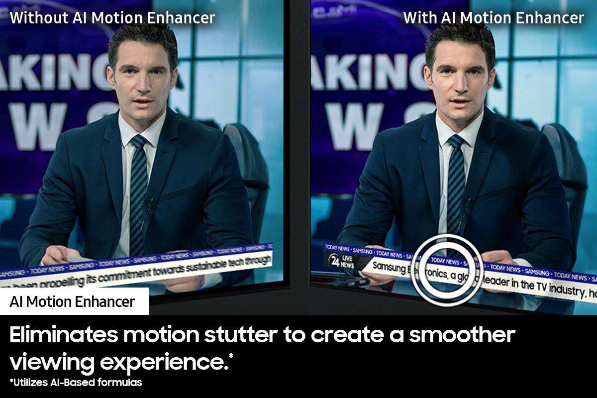 Without AI Motion Enhancer

With AI Motion Enhancer

AI Motion Enhancer

Eliminates motion stutter to create a smoother viewing experience.*

*Utilizes AI-Based formulas