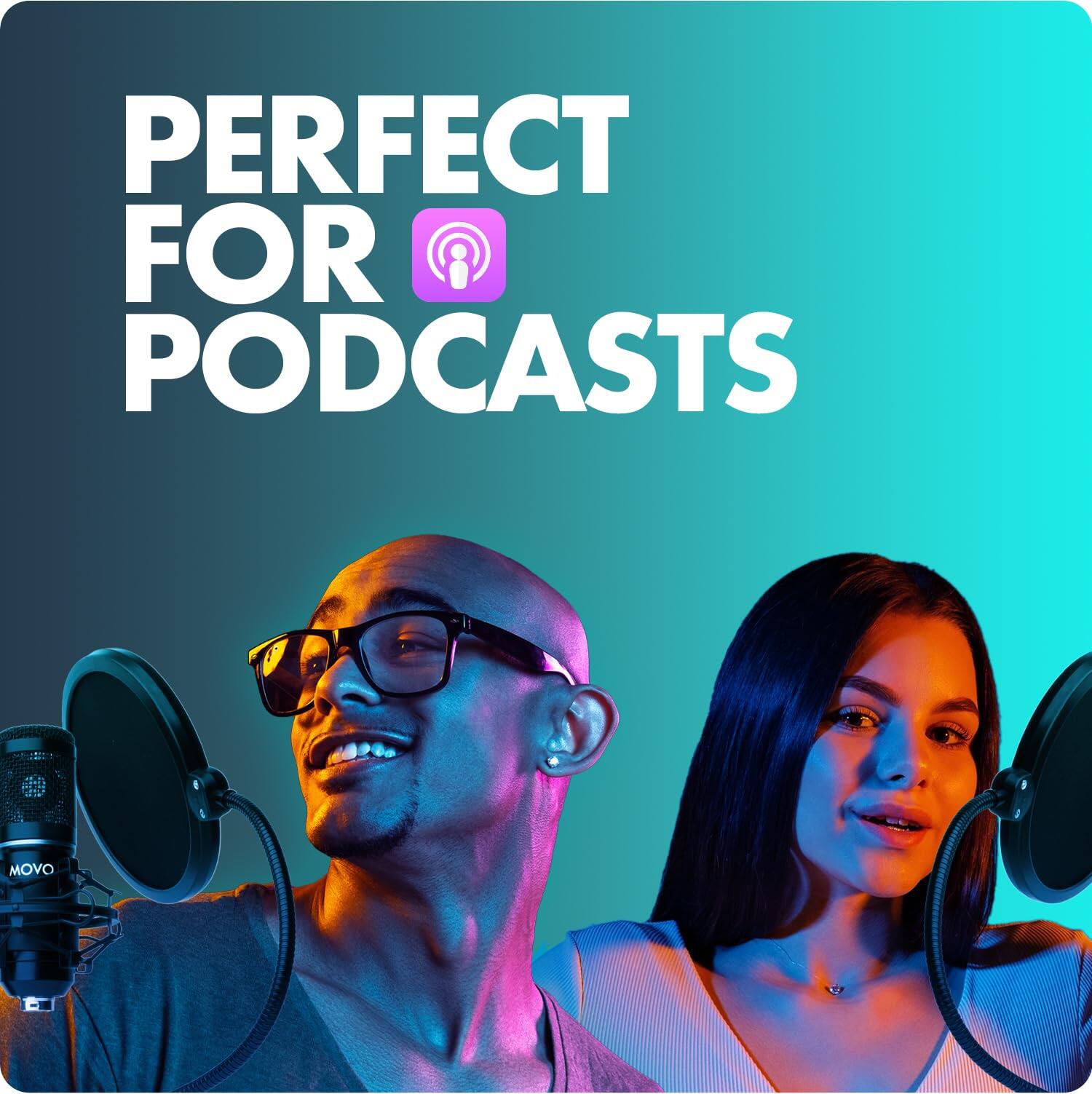 PERFECT FOR PODCASTS