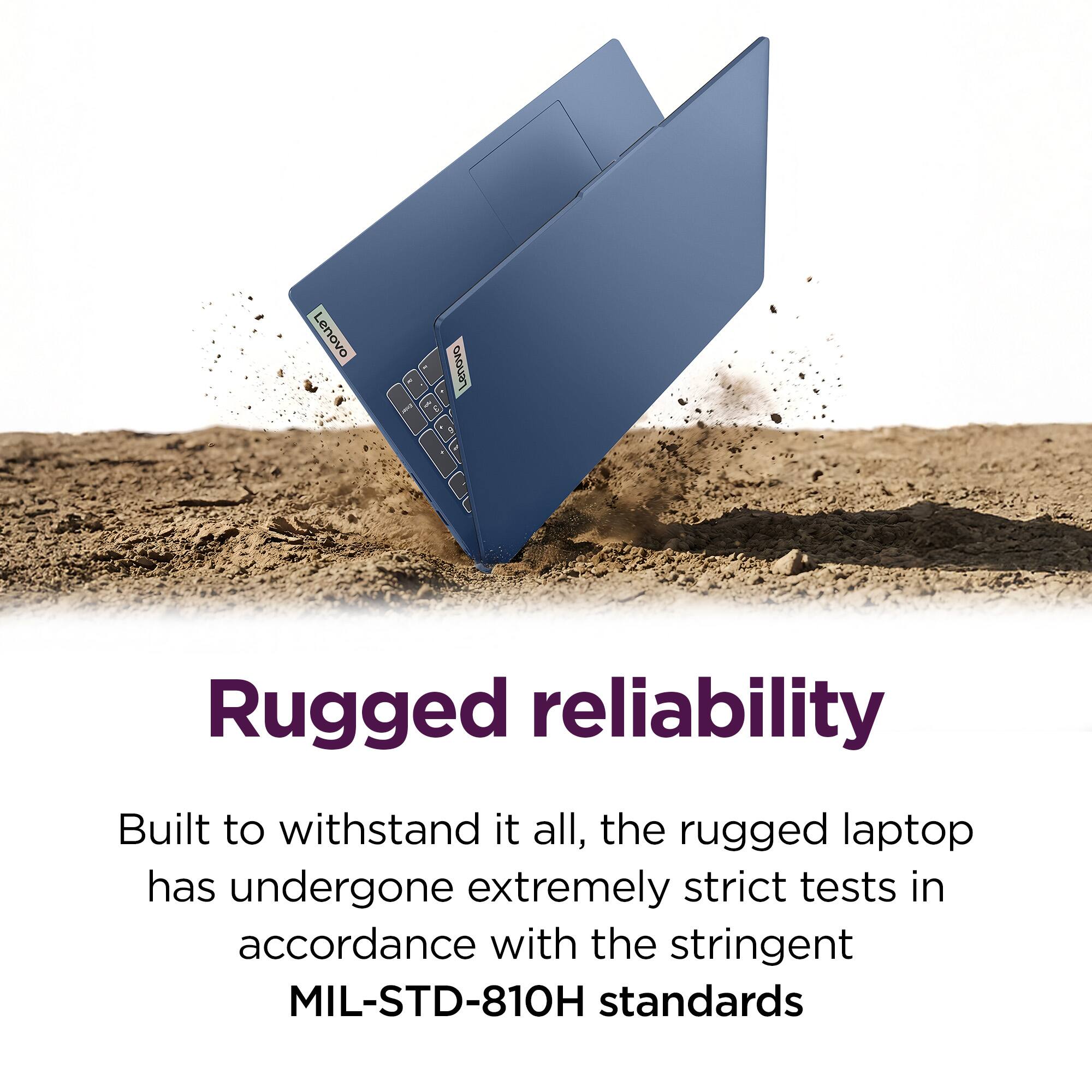 Lenovo | Rugged reliability

Built to withstand it all, the rugged laptop has undergone extremely strict tests in accordance with the stringent MIL-STD-810H standards