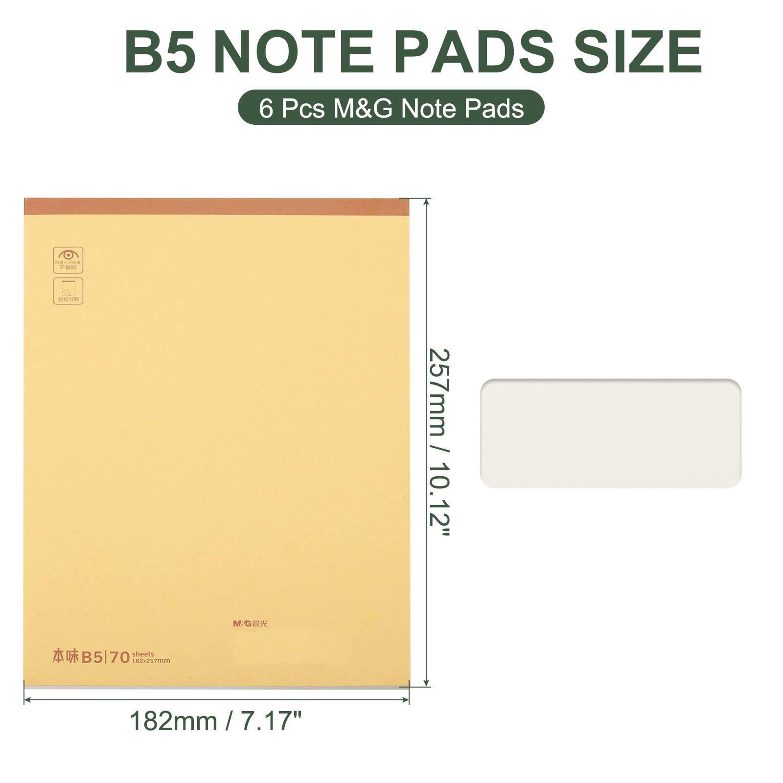 B5 NOTE PADS SIZE  
6 Pcs M&G Note Pads  

257mm / 10.12"  
182mm / 7.17"