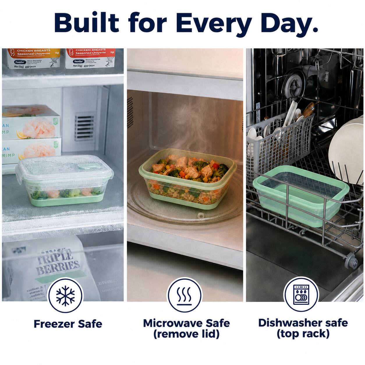 Built for Every Day.  
CHICKEN BREASTS  
Seasoned Choyeone 15gf  

PosteGur  
- hand KEP  
- AN MP  
- AN RIMP  
- ORGANI TRIPLE BERRIES 3  

Freezer Safe  
Microwave Safe (remove lid)  
Dishwasher safe (top rack)
