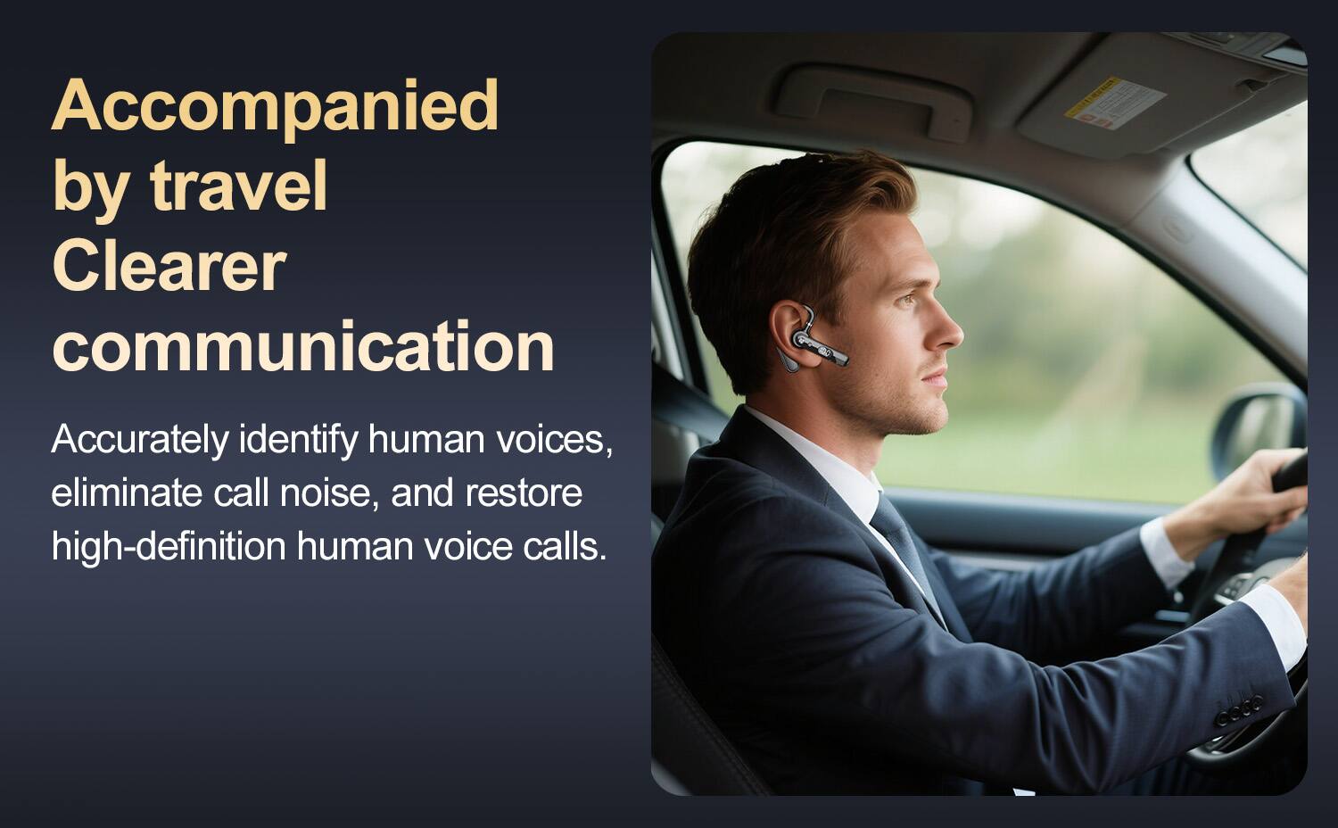 Accompanied by travel  
Clearer communication  

Accurately identify human voices, eliminate call noise, and restore high-definition human voice calls.