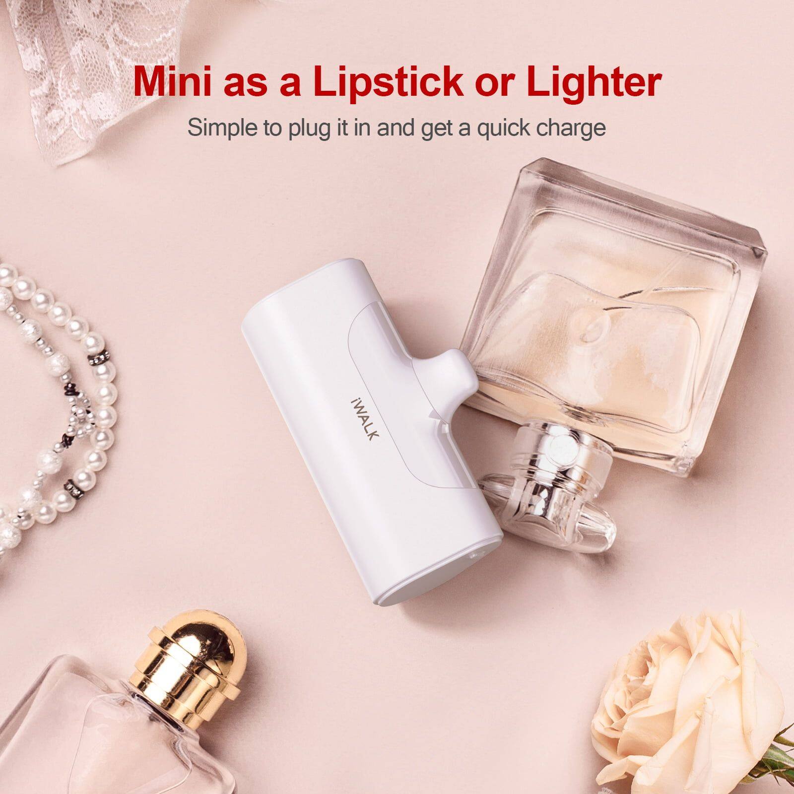 Mini as a Lipstick or Lighter  
Simple to plug it in and get a quick charge