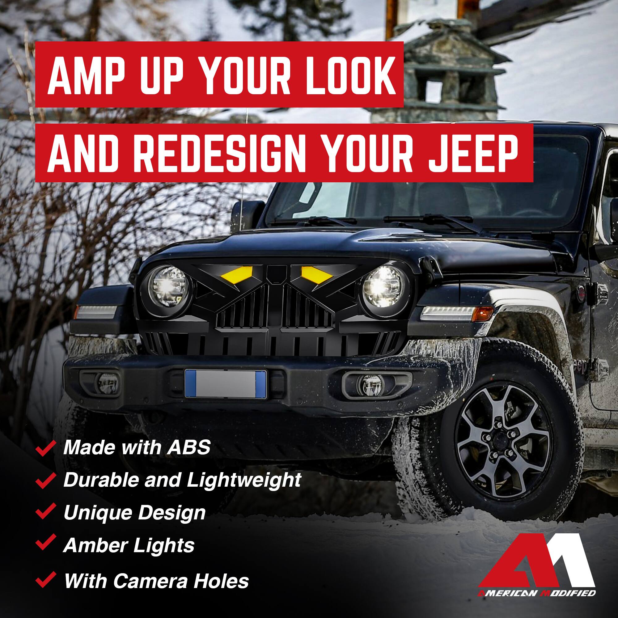 AMP UP YOUR LOOK AND REDESIGN YOUR JEEP

- Made with ABS
- Durable and Lightweight
- Unique Design
- Amber Lights
- With Camera Holes

AMERICAN MODIFIED