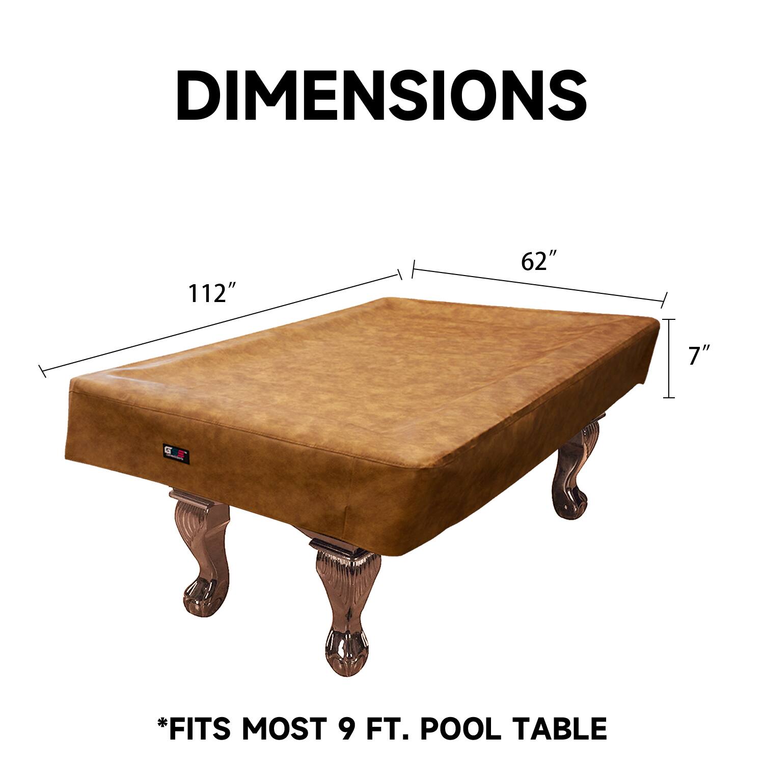 DIMENSIONS 112" 62" 7" *FITS MOST 9 FT. POOL TABLE