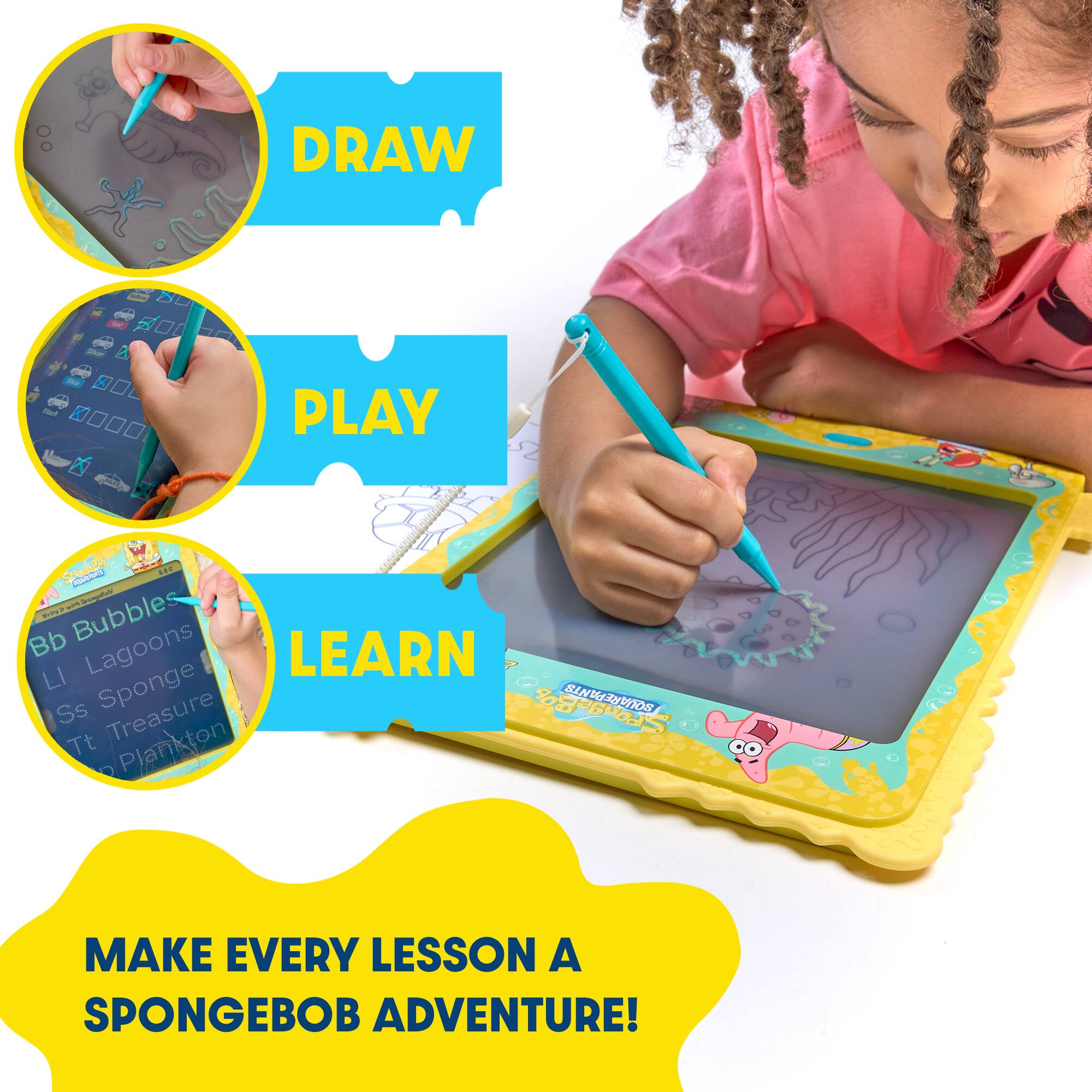 DRAW  
PLAY  
LEARN  

MAKE EVERY LESSON A SPONGEBOB ADVENTURE!