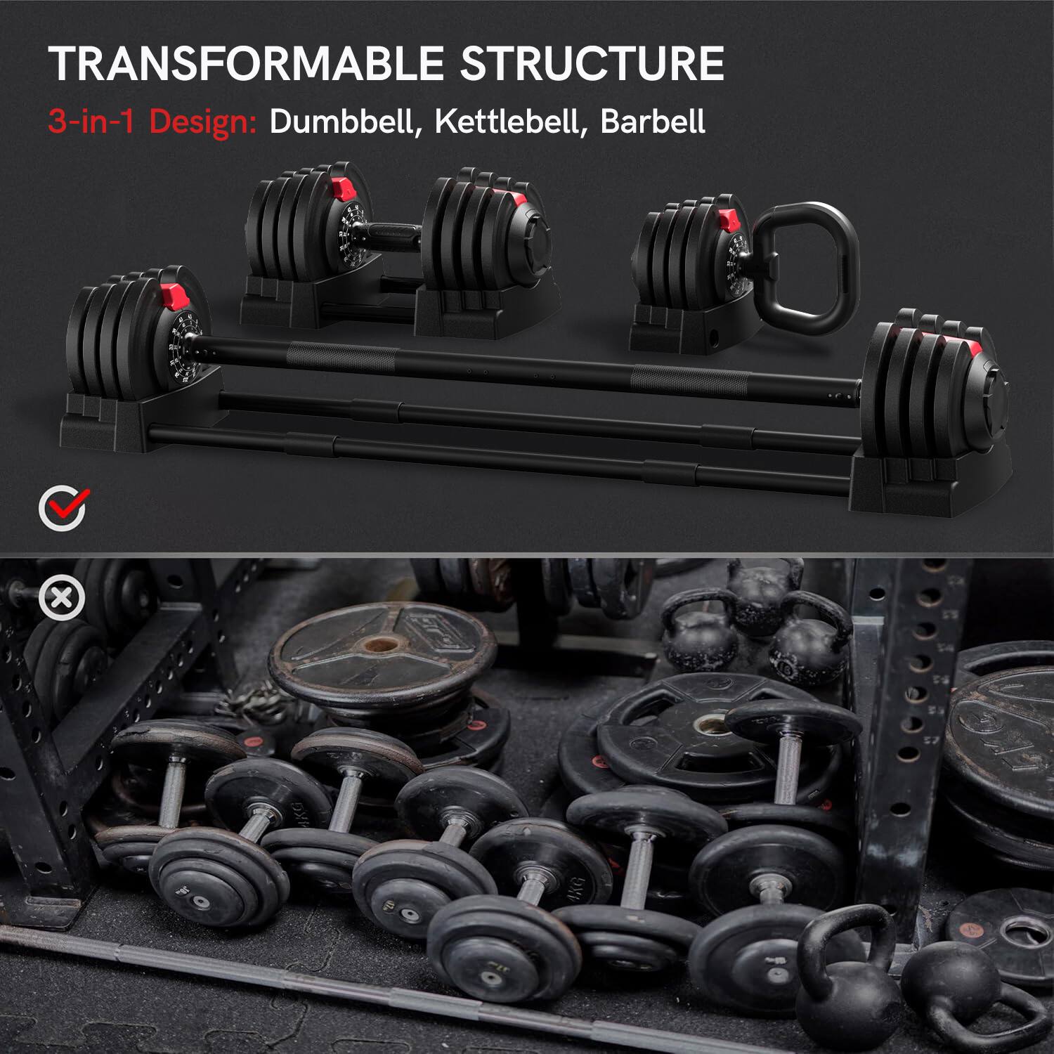 TRANSFORMABLE STRUCTURE  
3-in-1 Design: Dumbbell, Kettlebell, Barbell
