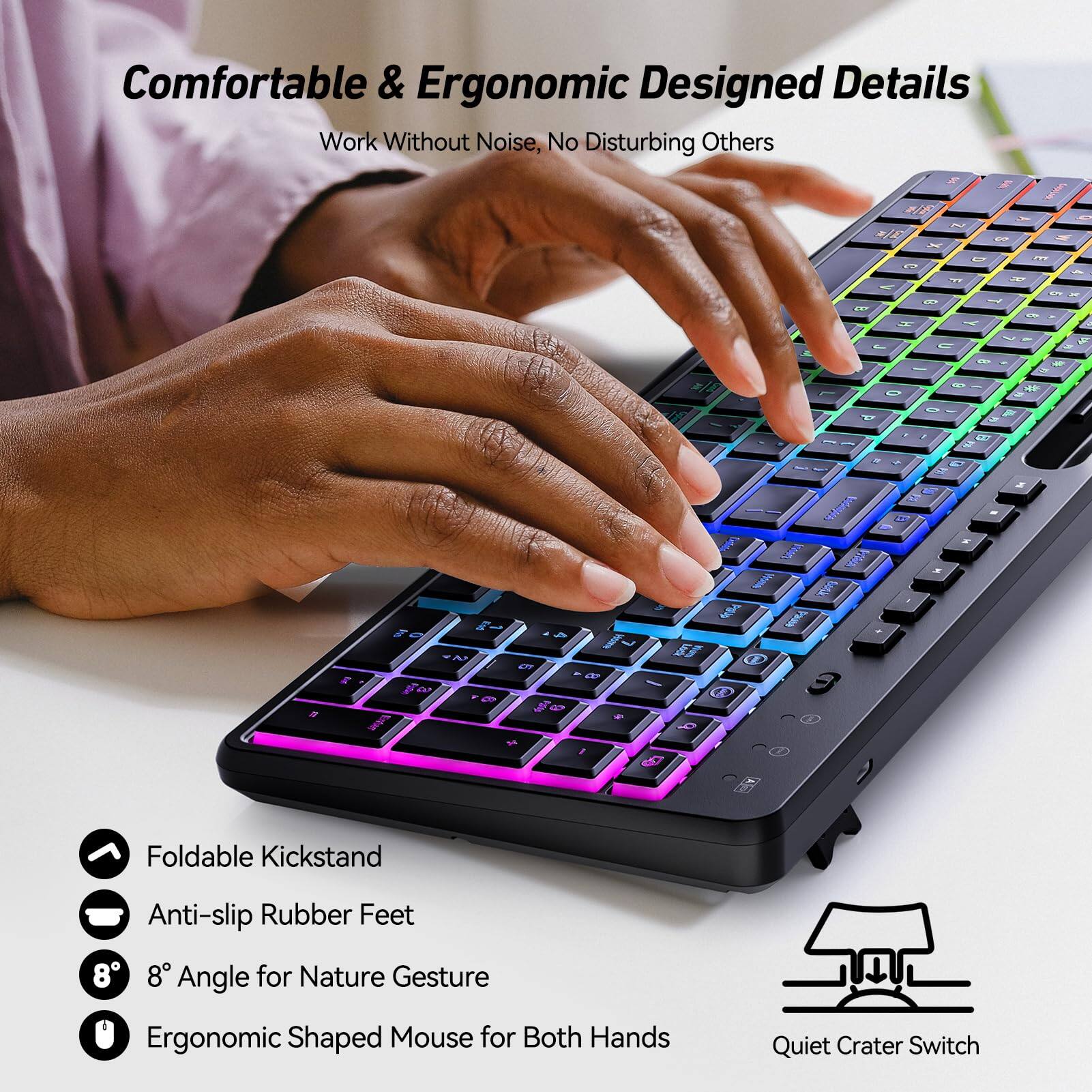Comfortable & Ergonomic Designed Details  
Work Without Noise, No Disturbing Others  

- Foldable Kickstand  
- Anti-slip Rubber Feet  
- 8° Angle for Nature Gesture  
- Ergonomic Shaped Mouse for Both Hands  
- Quiet Crater Switch