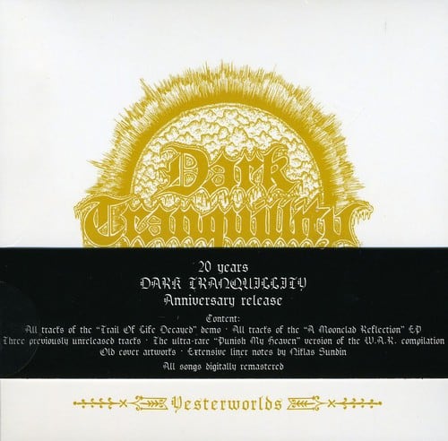 Dark Tranquillity - Yesterworlds: Early Demos   - COMPACT DISCS [CD] price history on PriceWatchPro