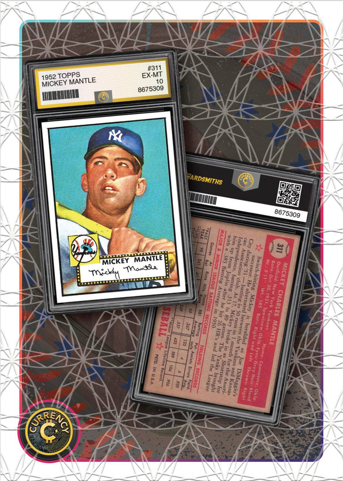 1952 TOPPS MICKEY MANTLE #311 EX-MT 10 8675309

N ARDSMITHS 8675309

**LIFE YEAR

PAST MAJOR with him can City 96 Games t  dn dd 311 MICKEY Mantle MANTLE 341 Bat At MINOR .383 from Independence, Association IS. during successor. Ht.: Born:Oct. Outfield: micky e Hits Runs LEAGUE Batting Joplin batting club  Switch-hitting 5'11" 20. New MICKEY Average after battingin Wt.: I Home BATTING 313 At 17 alternated Mickey 1931, York CHARLES 249 he 17. 185 65 in in 18 hit 50 89 Mickey is Batsi Spavinaw SEBALL *Minor ,357 .267 Average Batting RECORDS 1950. 26HR's 26 games. runs between Yankees in heralded Right MANTLE Leogue e 135 broke - the Oklo. CERENG

Put- the Yanks for Joe IN 106 6 Errors the Shortstop the and Grey U.S.A. Record. .906 959 AYg. Field. RECORDS League brought Anieri- Kansas DiMaggio's Throws: Hair Commerce, for Right Blond Oklo.