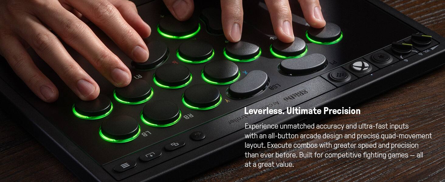 Leverless. Ultimate Precision

Experience unmatched accuracy and ultra-fast inputs with an all-button arcade design and precise quad-movement layout. Execute combos with greater speed and precision than ever before. Built for competitive fighting games – all at a great value.