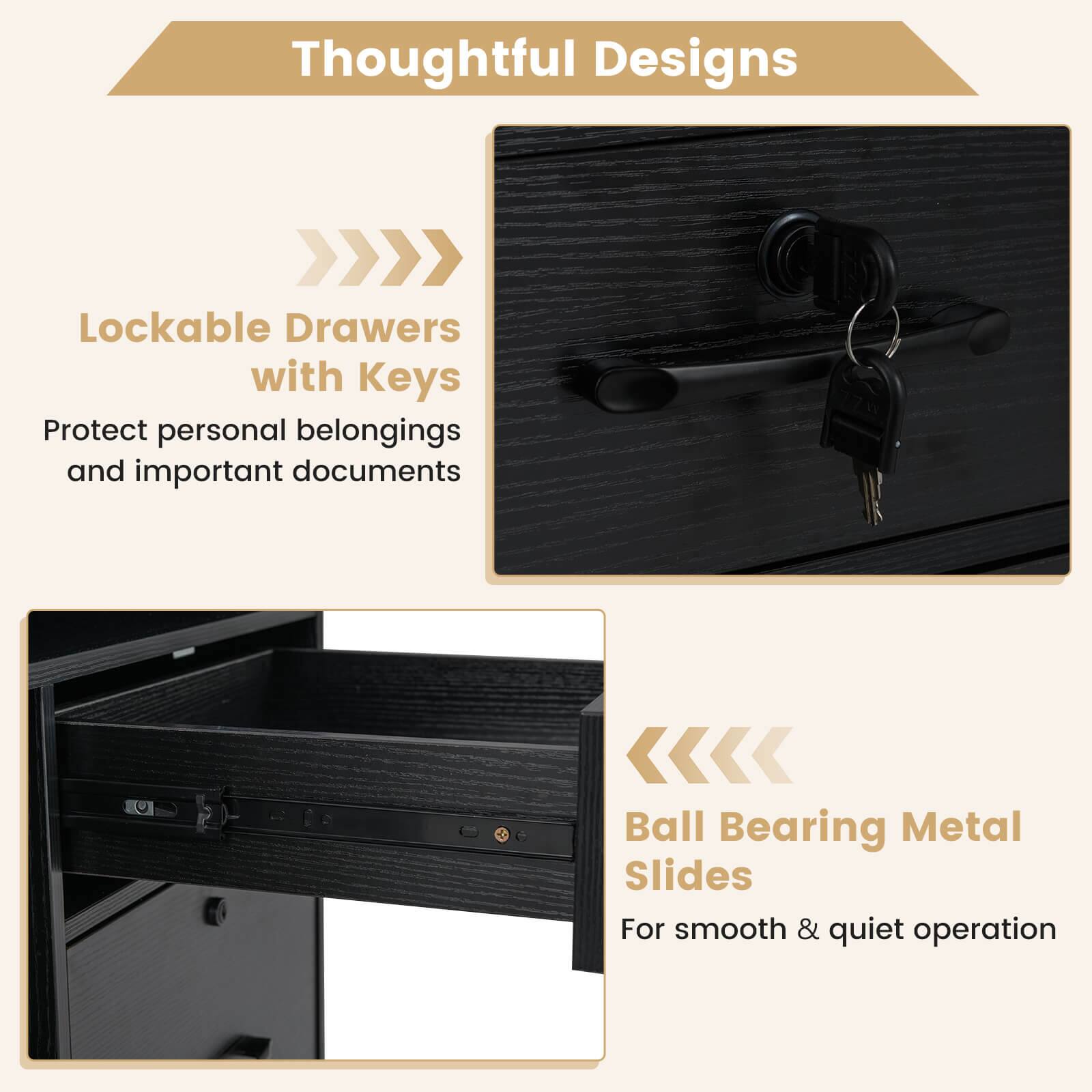 Thoughtful Designs

Lockable Drawers with Keys  
Protect personal belongings and important documents

Ball Bearing Metal Slides  
For smooth & quiet operation