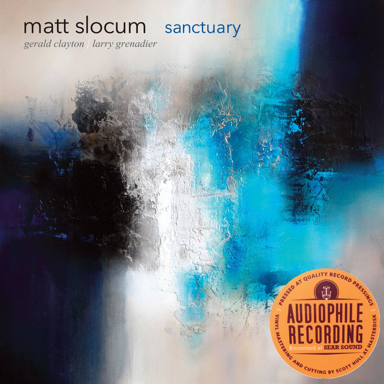 matt slocum  
sanctuary  
gerald clayton / larry grenadier  

PRESSED AT QUALITY RECORD PRESSINGS  
AUDIOPHILE RECORDING  
VINYL MASTERING  
Recorded at SEAR SOUND  
MASTERED AT MASTERDISK  
AND CUTTING BY SCOTT HULL
