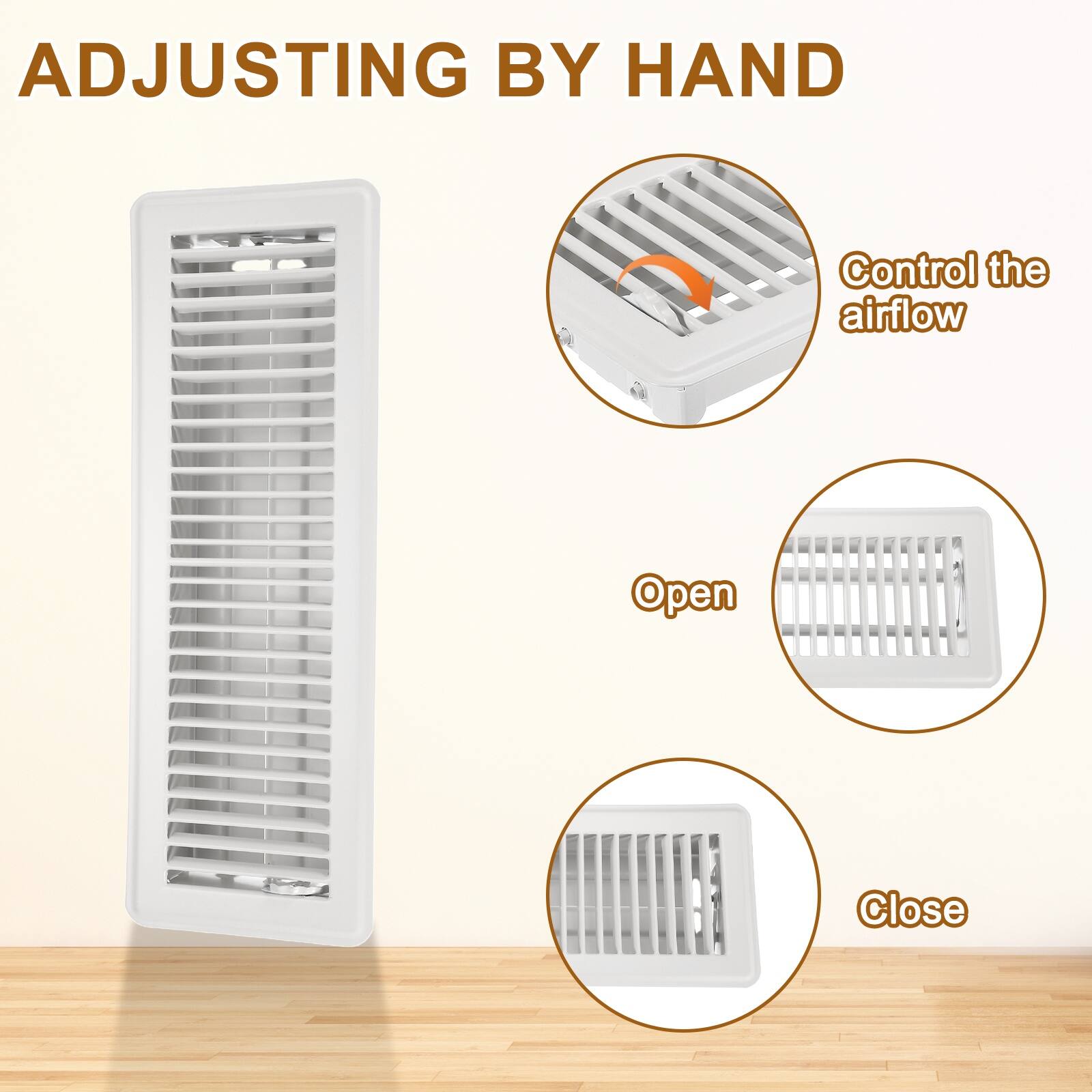 ADJUSTING BY HAND

Control the airflow

Open

Close
