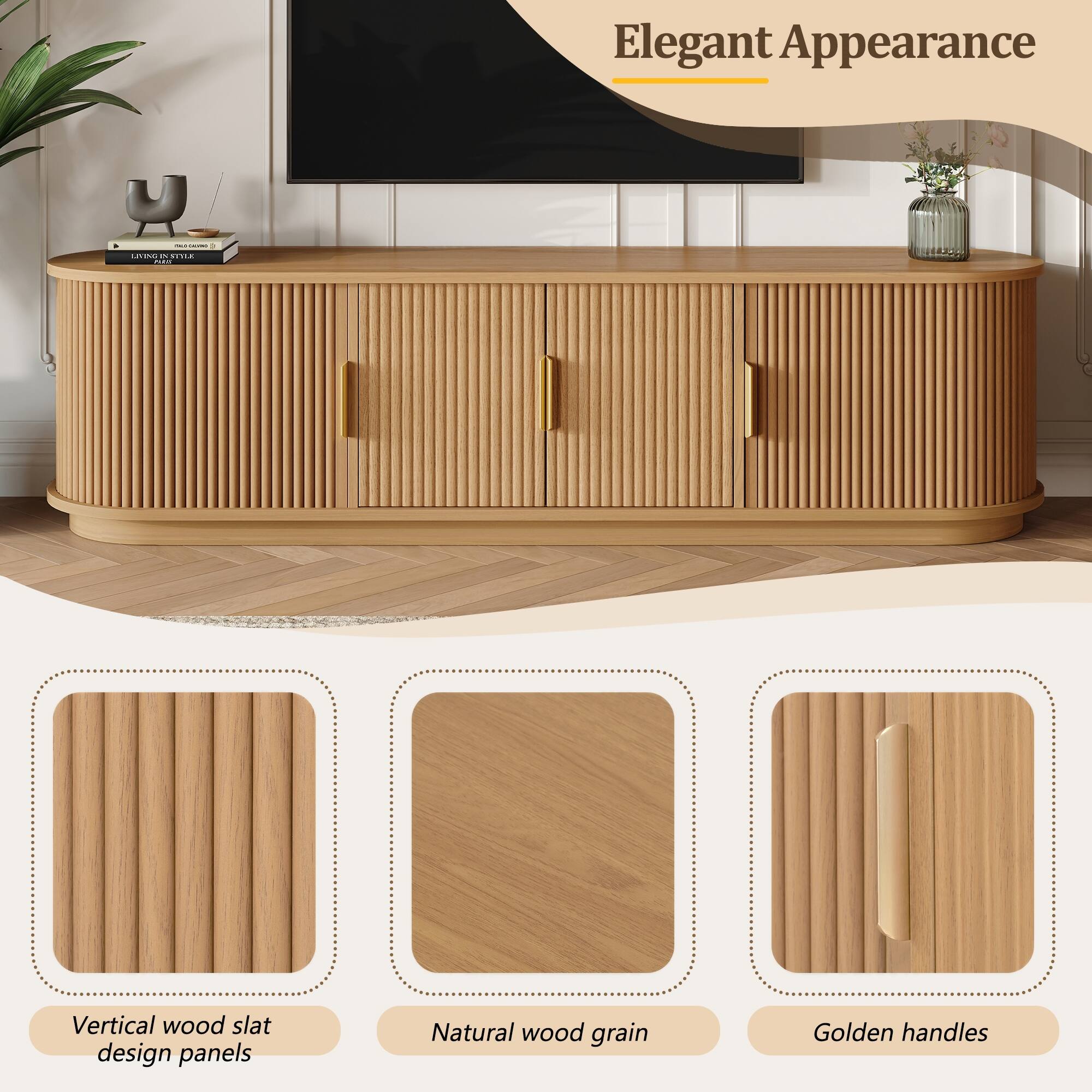 Elegant Appearance

- Vertical wood slat design panels
- Natural wood grain
- Golden handles