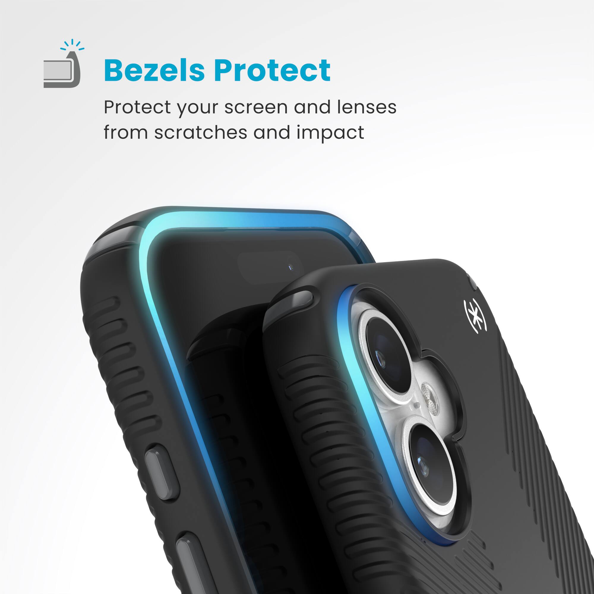 Bezels Protect: Protect your screen and lenses from scratches and impact.
