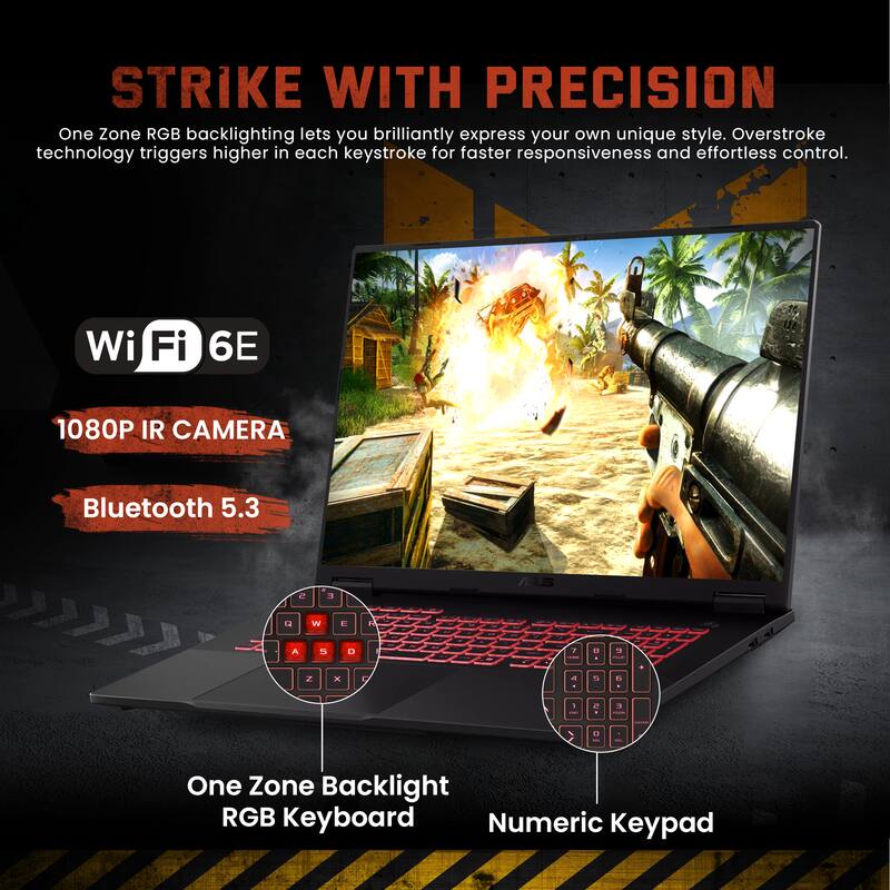 STRIKE WITH PRECISION

One Zone RGB backlighting lets you brilliantly express your own unique style. Overstroke technology triggers higher in each keystroke for faster responsiveness and effortless control.

- Wi-Fi 6E
- 1080P IR CAMERA
- Bluetooth 5.3

One Zone Backlight RGB Keyboard
Numeric Keypad