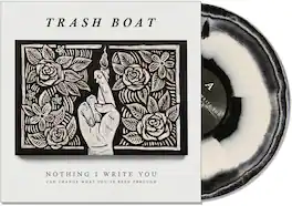 Trash Boat - Nothing I Write You Can Change What You'Ve Been Through - VINYL LP