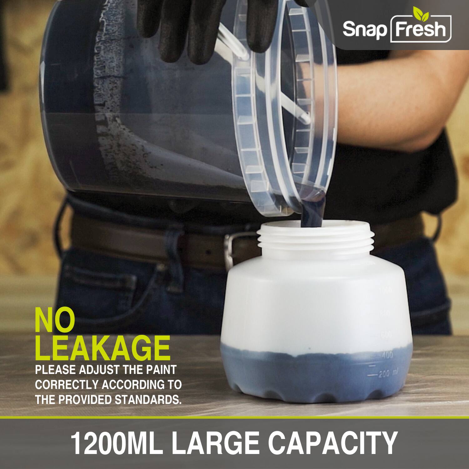Snap Fresh

NO LEAKAGE  
PLEASE ADJUST THE PAINT CORRECTLY ACCORDING TO THE PROVIDED STANDARDS.

1200ML LARGE CAPACITY